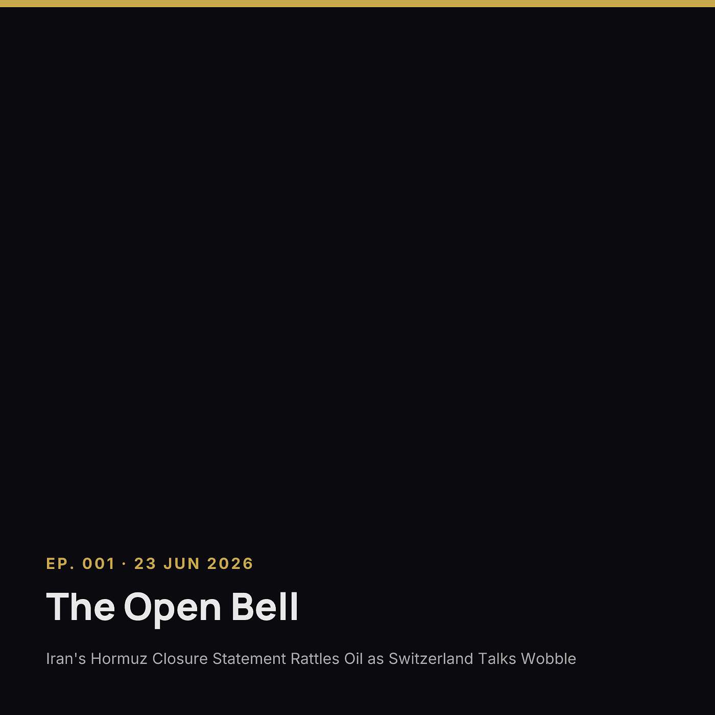 The Open Bell — Ep. 001 — 23 Jun 2026 episode artwork