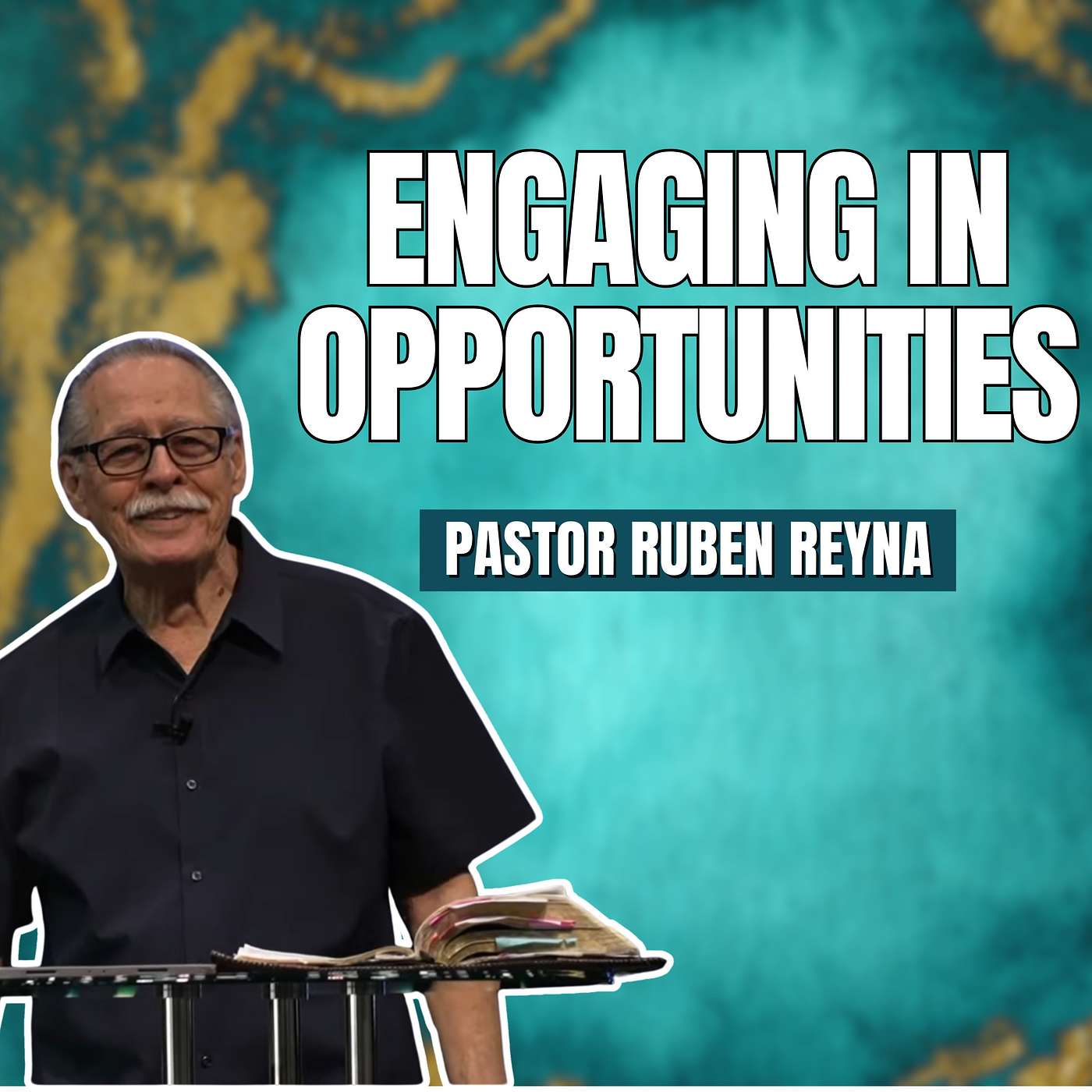 Engaging In Opportunities | Pastor Ruben Reyna