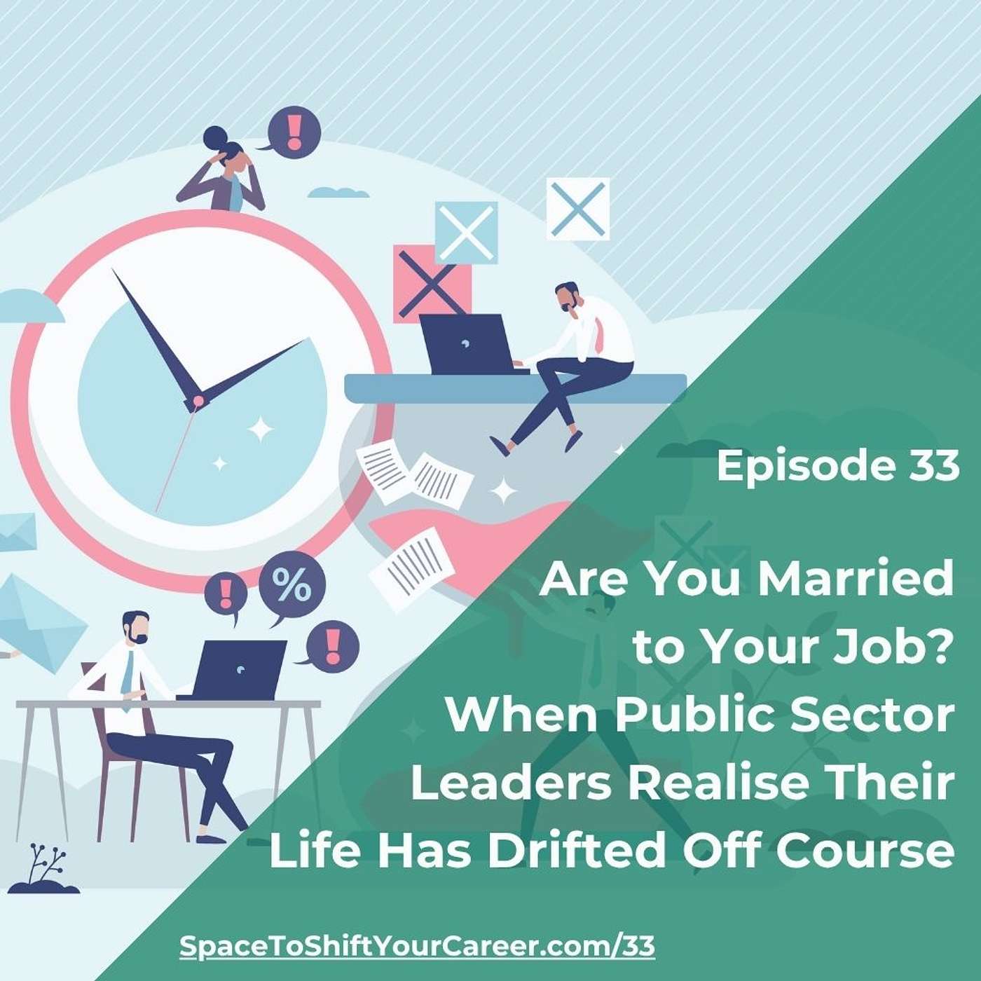 33: Are You Married to Your Job? When Public Sector Leaders Realise Their Life Drifted Off Course episode artwork