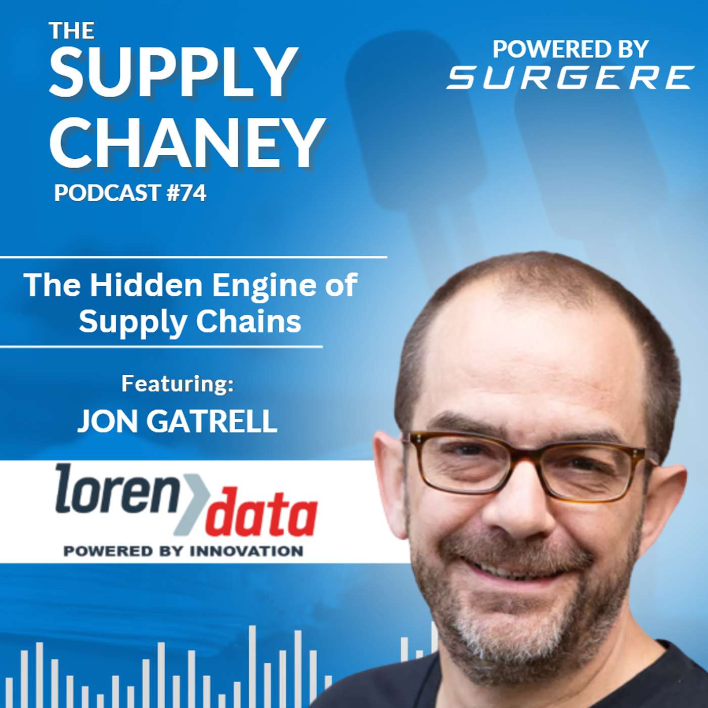 Ep. 74 - The Hidden Engine of Supply Chains with Jon Gatrell