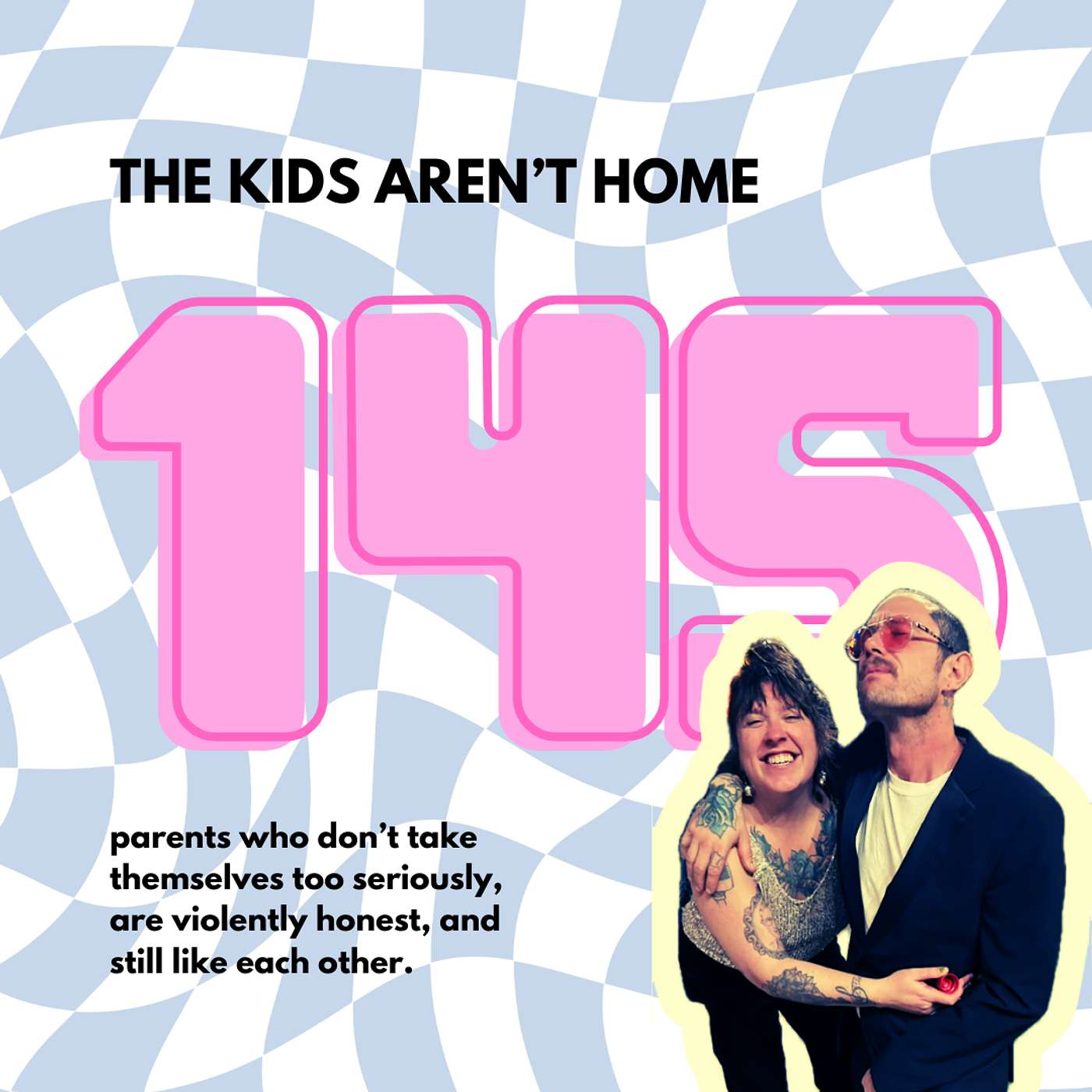 The Kid's Aren't Home | Episode 145