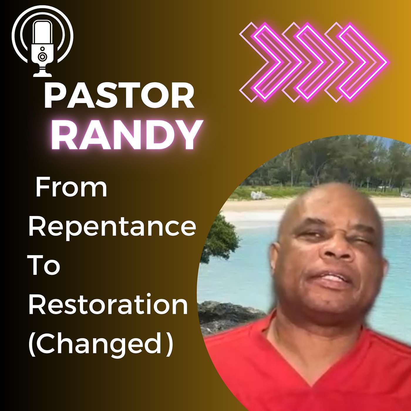 Pastor Randy - From Repentance To Restoration (Changed)