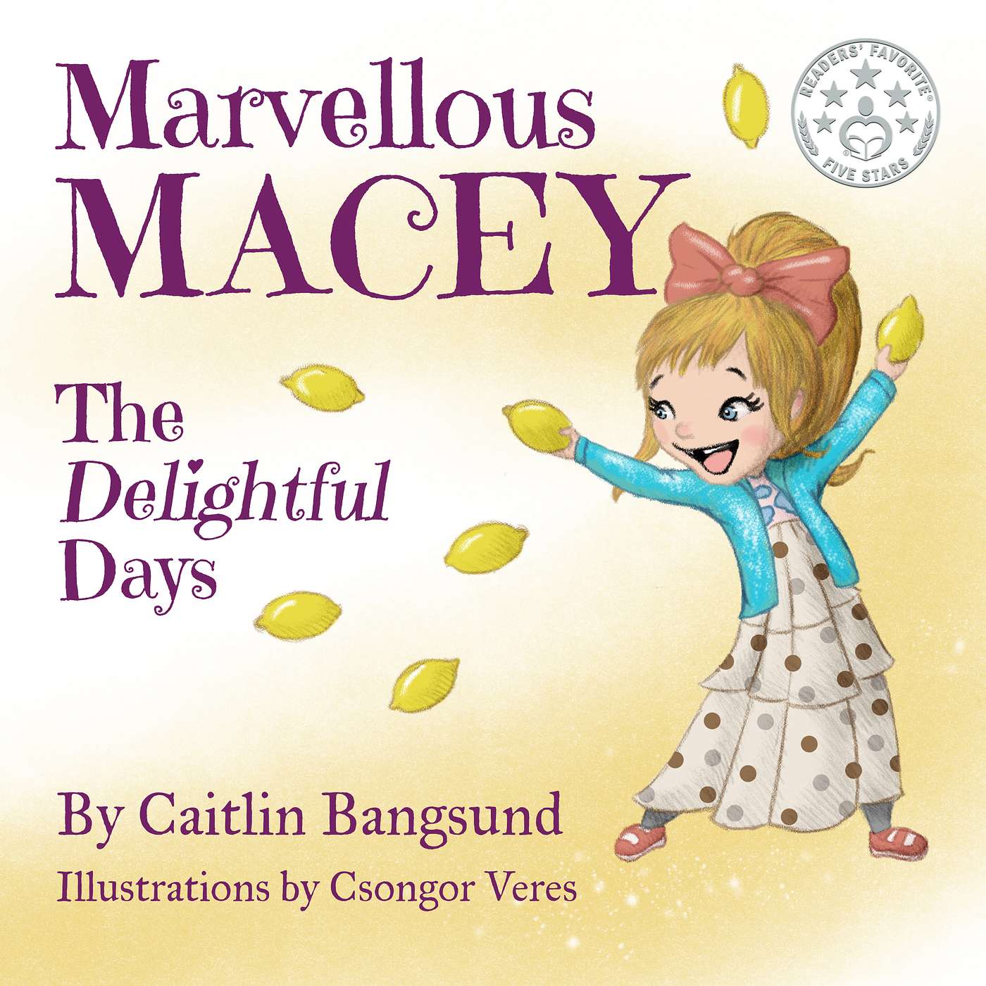 Marvellous Macey, The Delightful Days by Caitlin Bangsund