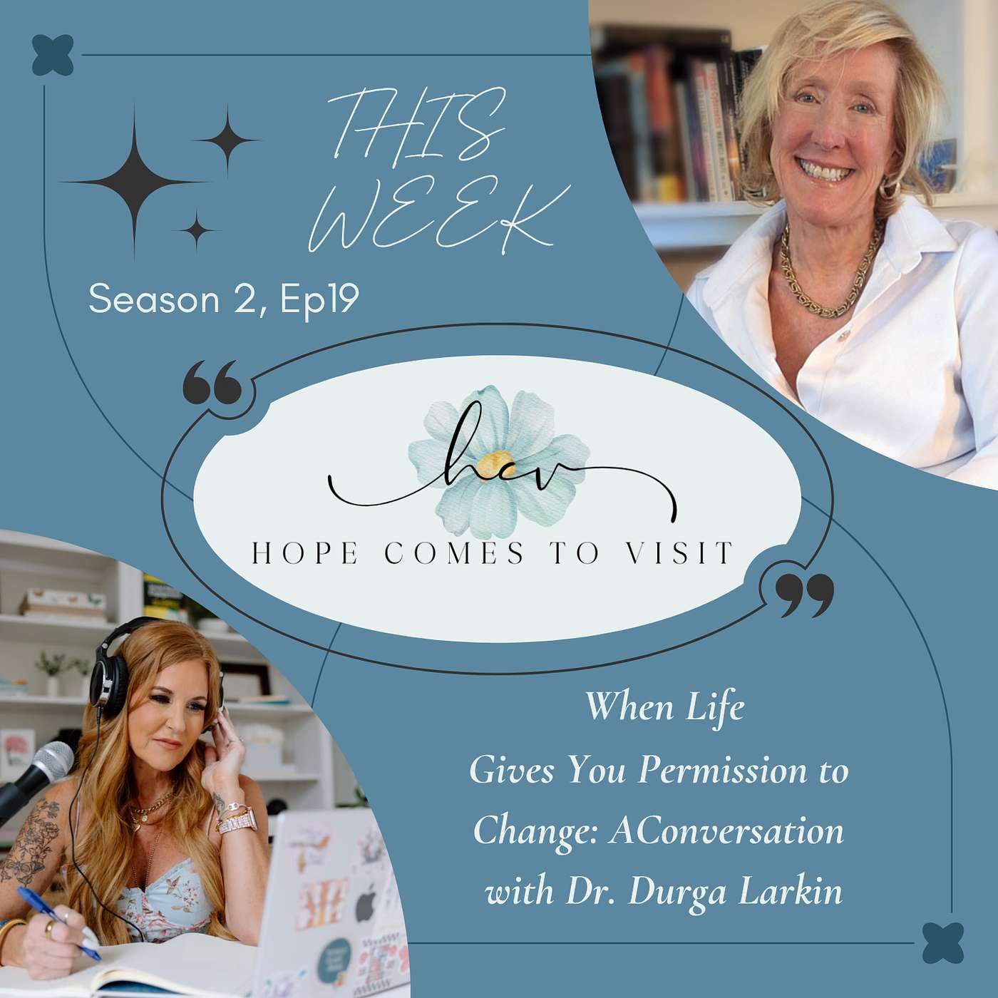 When Life Gives You Permission to Change - A Conversation with Dr. Durga Larkin episode artwork