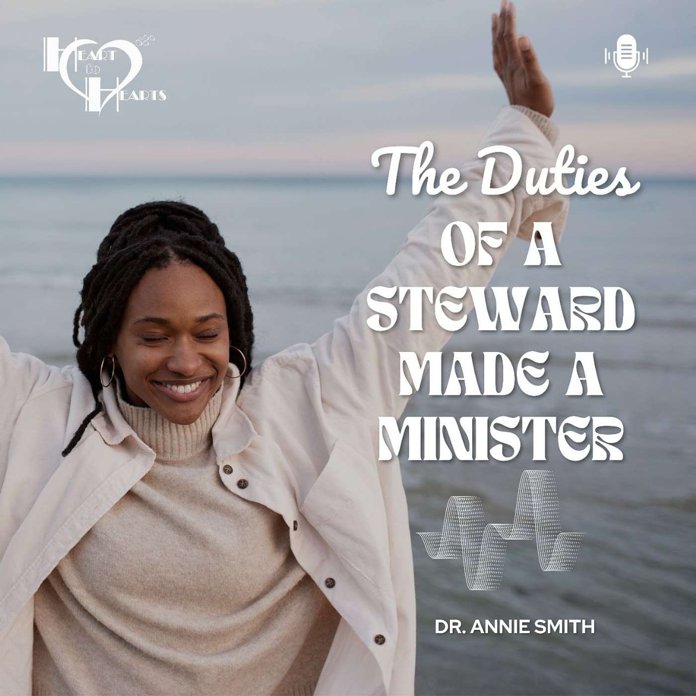 Podcast #27 | The Duties Of A Steward Made A Minister | Dr Annie Smith