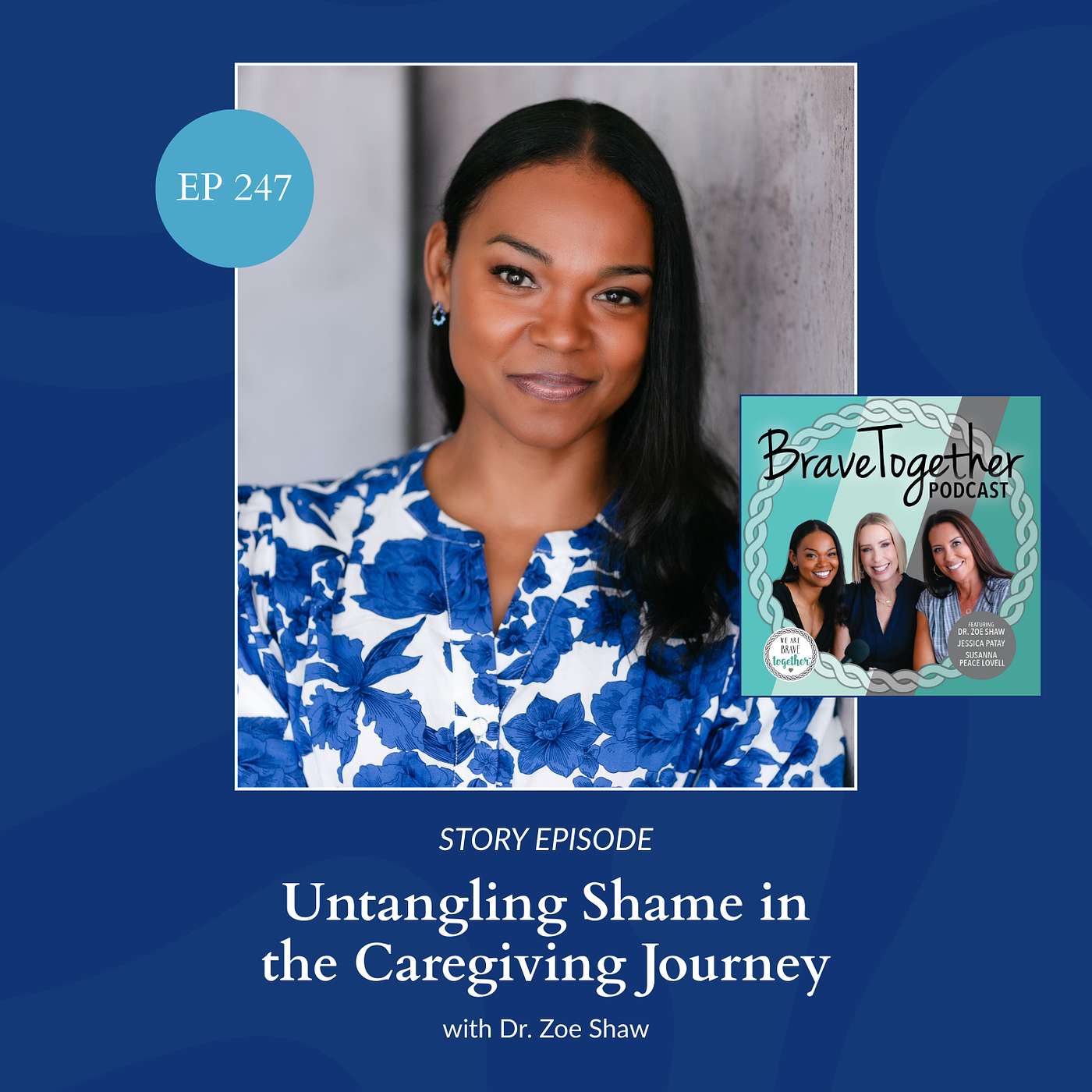 STORY: Untangling Shame in the Caregiving Journey with Dr. Zoe Shaw STORY: Untangling Shame in the Caregiving Journey with Dr. Zoe Shaw
