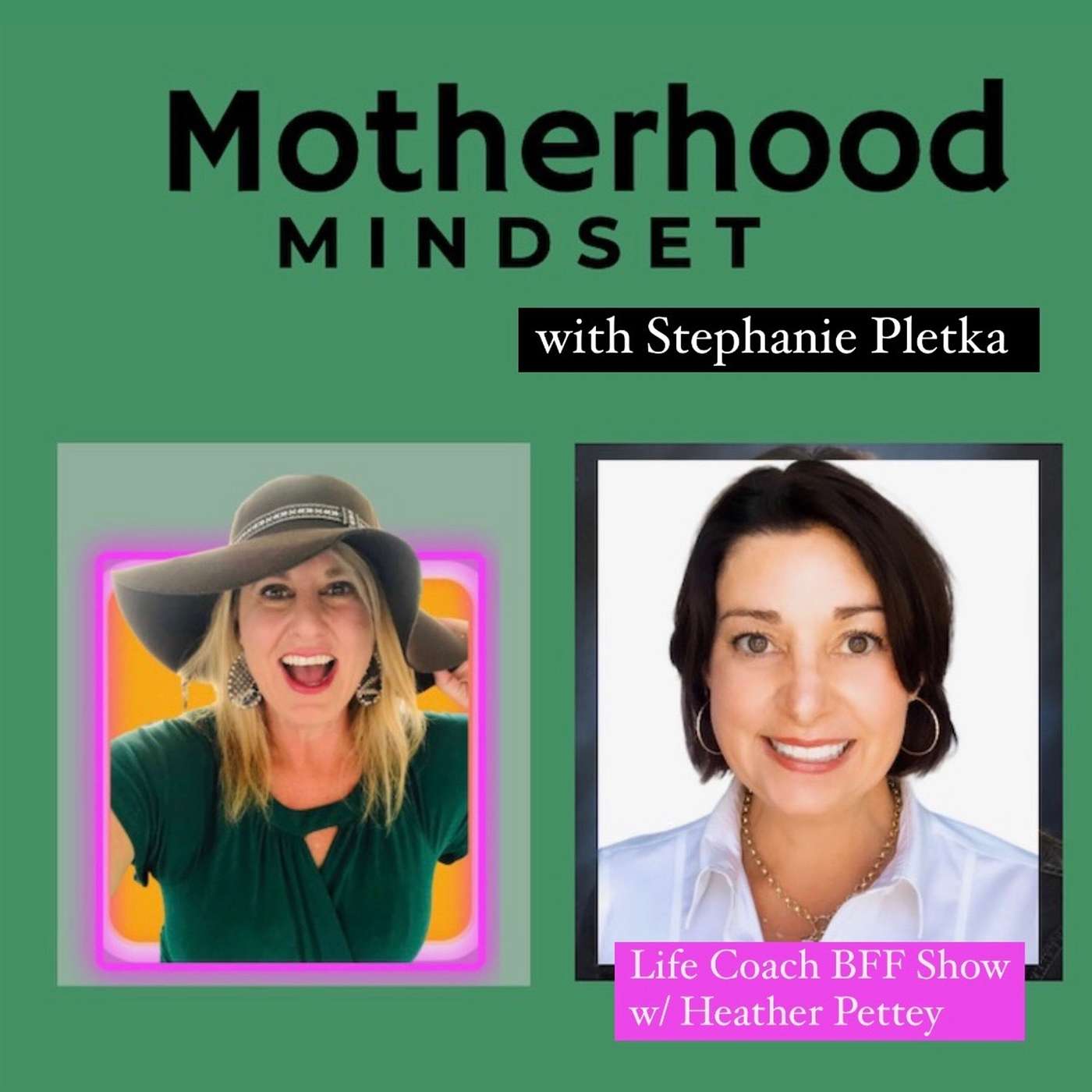 Motherhood Mindset with Stephanie Pletka