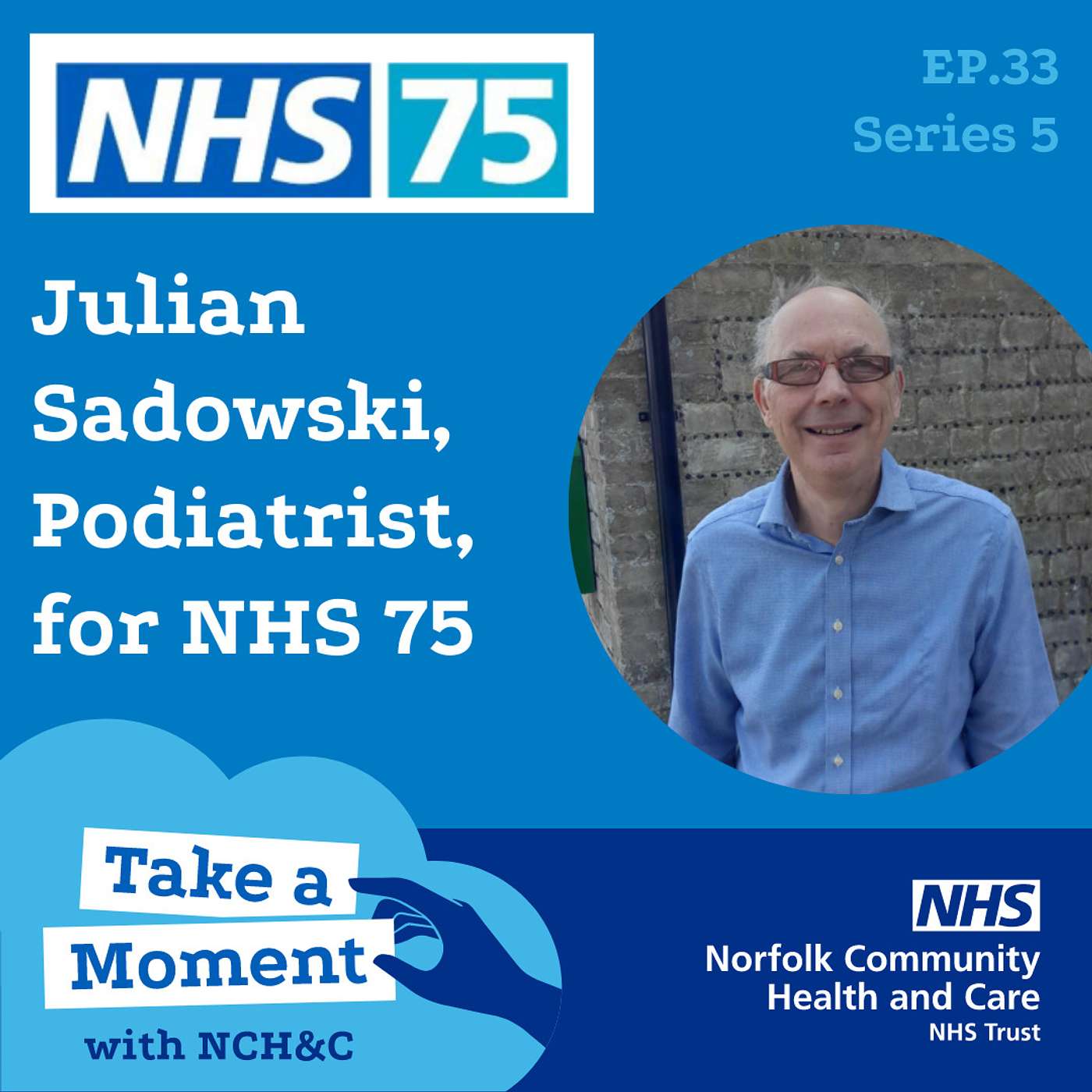 Series 5 Ep. 33 Julian Sadowski for NHS75 Series 5 Ep. 33 Julian Sadowski for NHS75