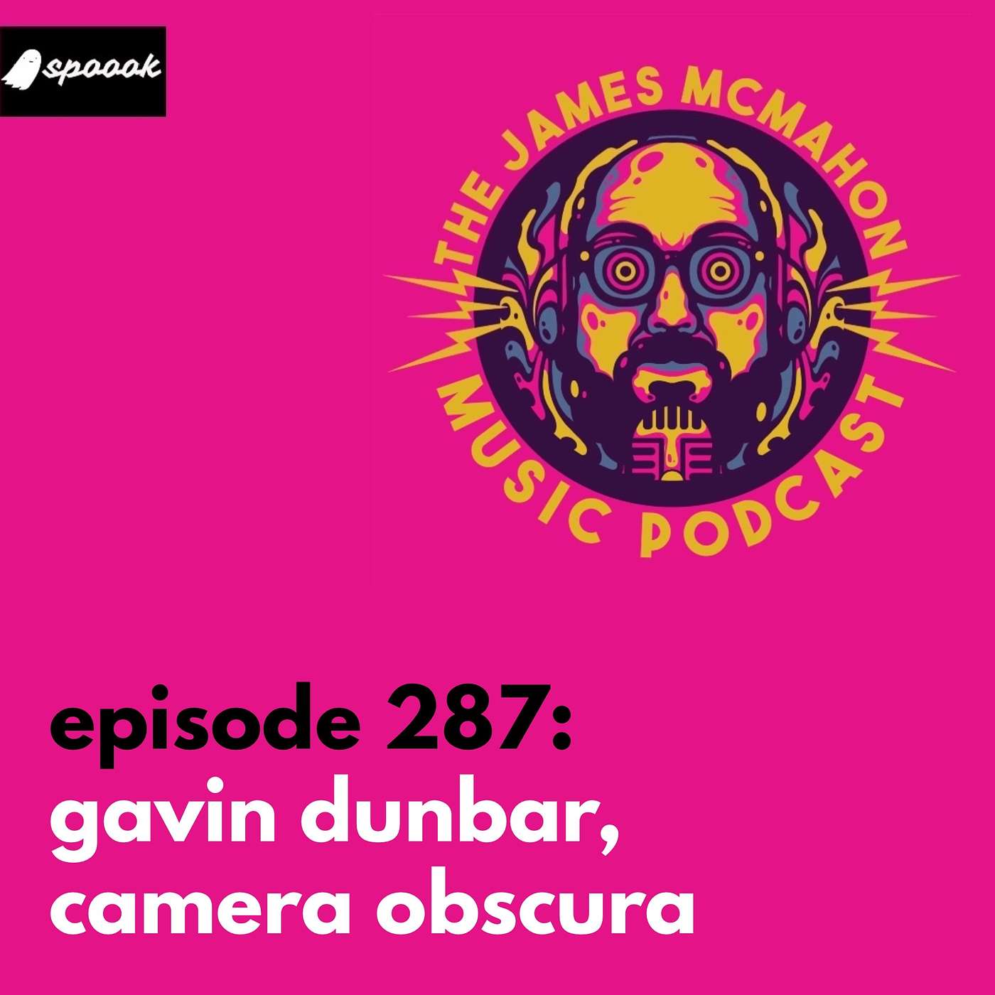 Episode 287: Gavin Dunbar, Camera Obscura