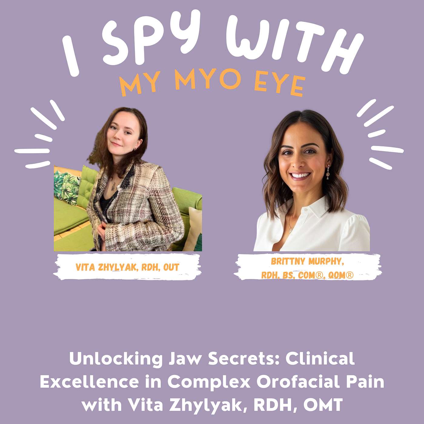 Episode 113 Unlocking Jaw Secrets: Clinical Excellence in Complex Orofacial Pain with Vita Zhylyak, RDH, OMT