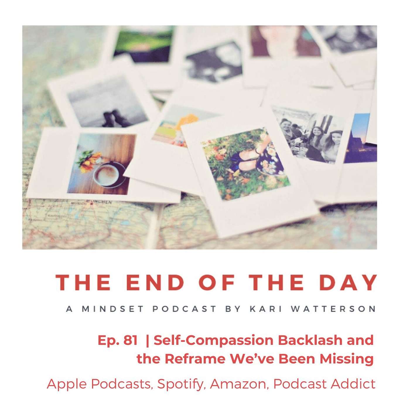 The End of the Day Podcast with Kari Watterson: Using Mindset Work to Live Your Best Life