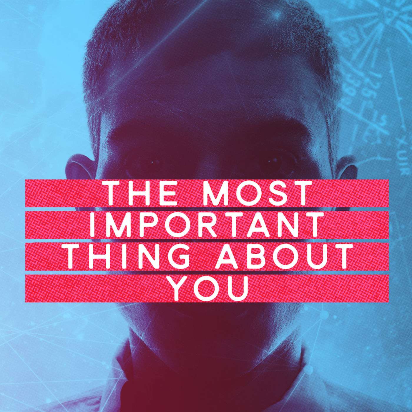 The Most Important Thing About You