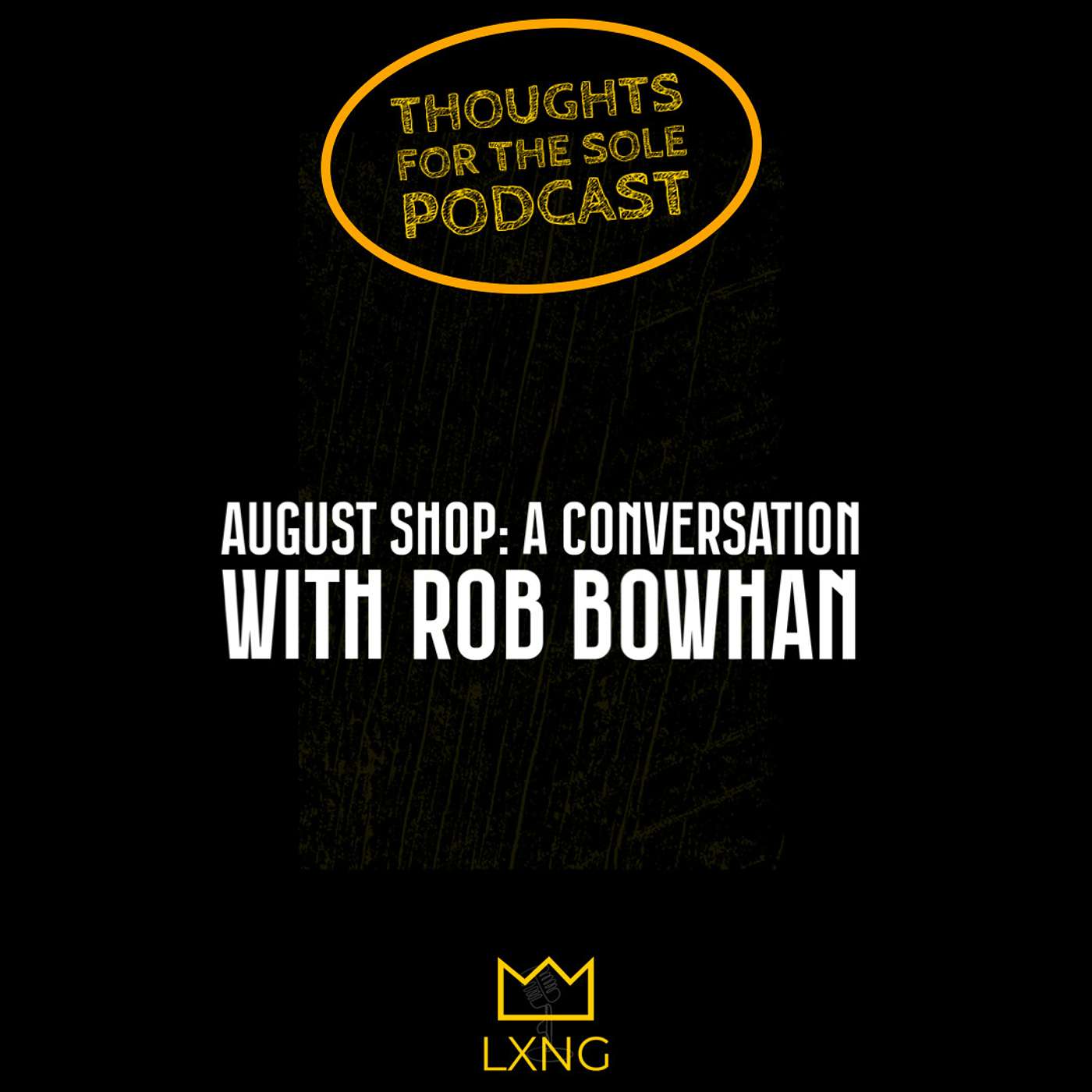 August Shop: A Conversation with Rob Bowhan