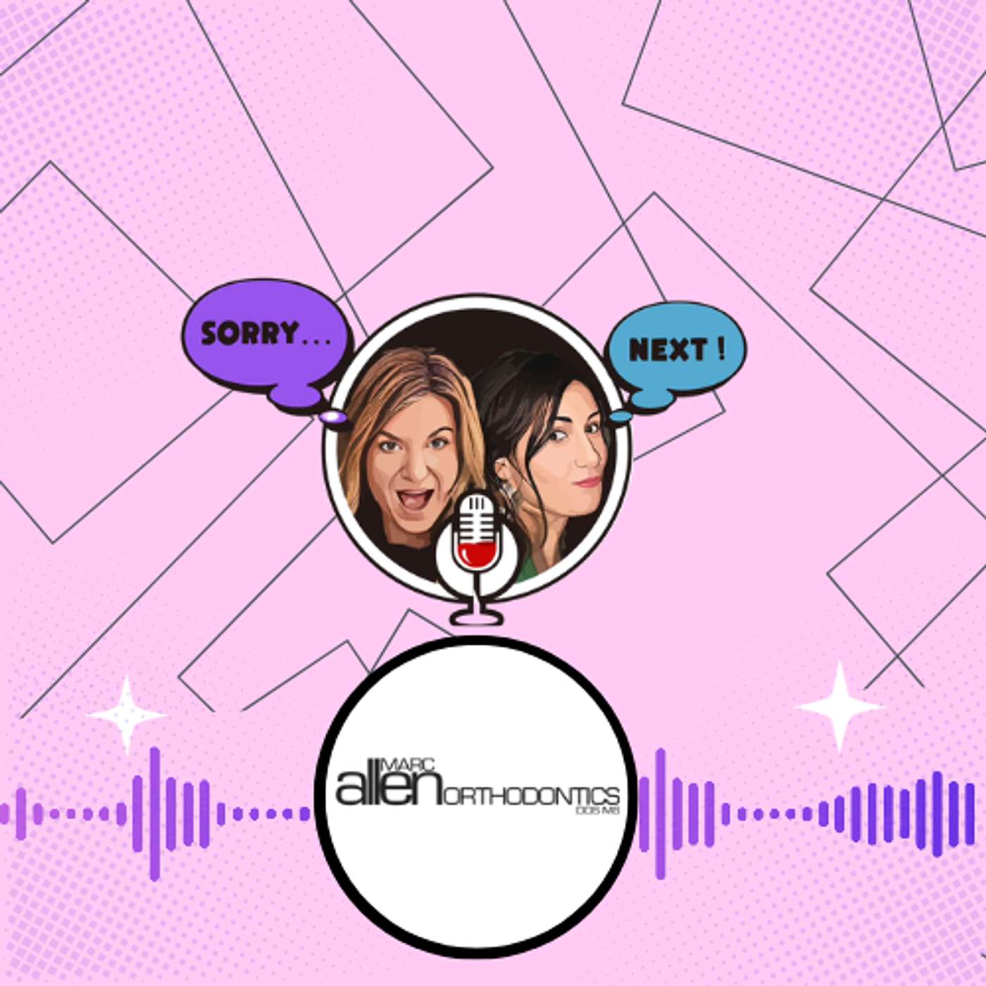 Functional Orthodontics, Trust & Teamwork w/ Dr. Marc & Shawna Allen | Sorry… Next! Podcast episode artwork