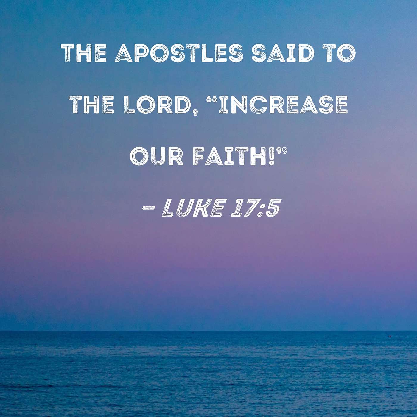 Increase our Faith Increase our Faith