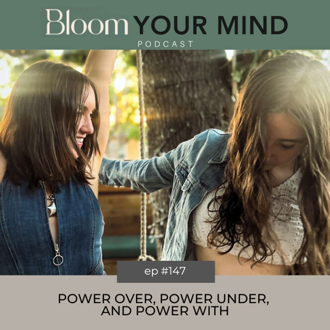 Ep 147: Power Over, Power Under, and Power With