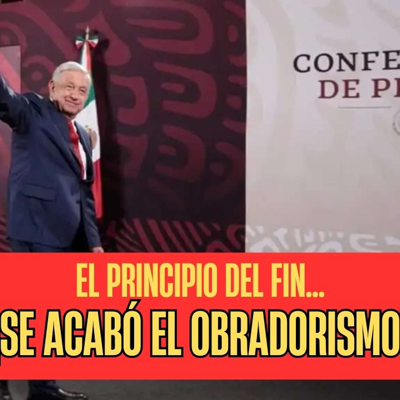 El principio del fin... ¡Se acabó el Obradorismo! episode artwork