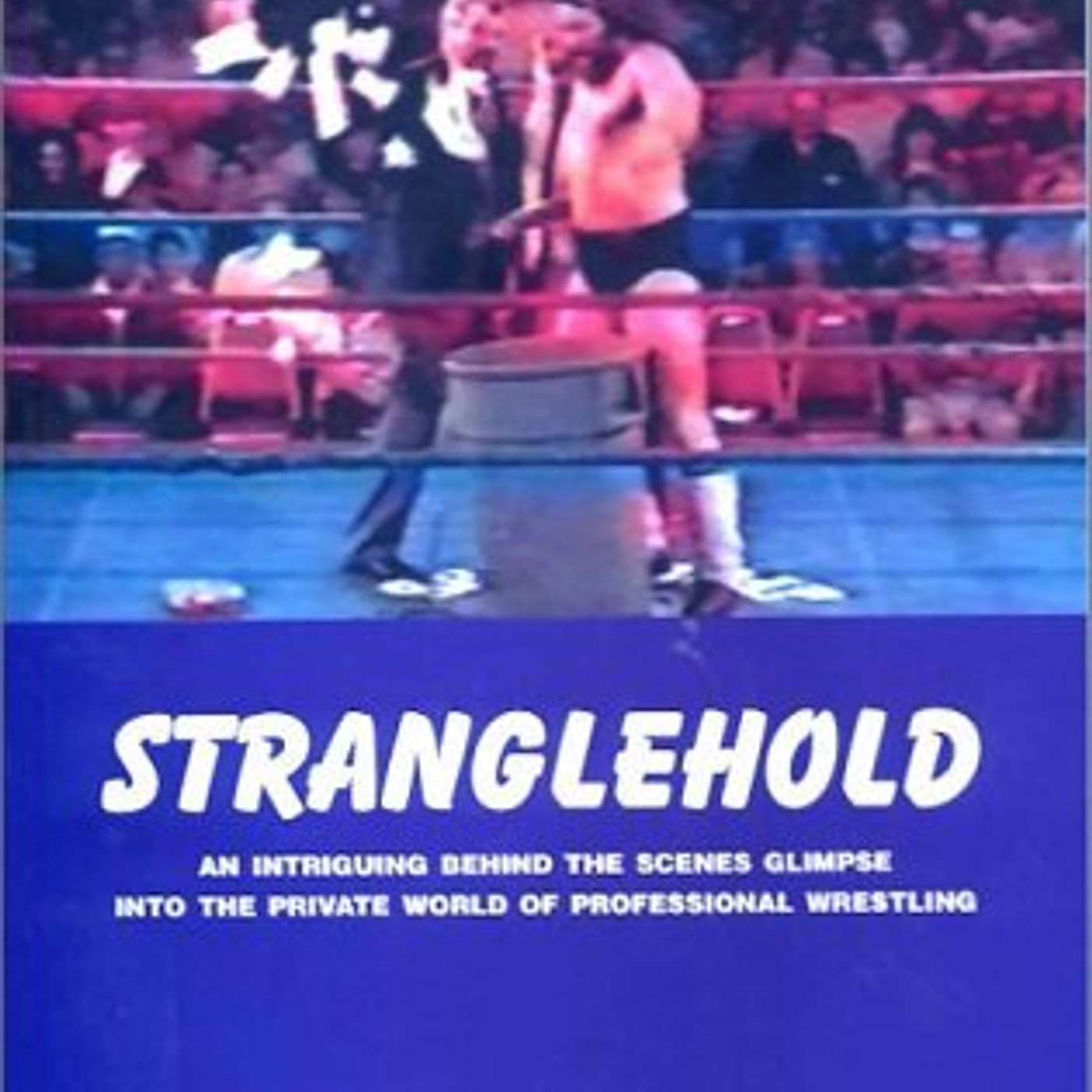 7 - Wrestle, Drink, & Screw (Stranglehold by Larry Nelson and James R. Jones Part 1)