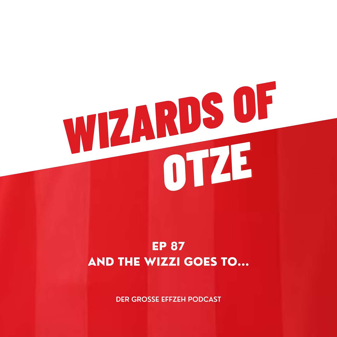 Wizards of Otze - Der große Effzeh Podcast