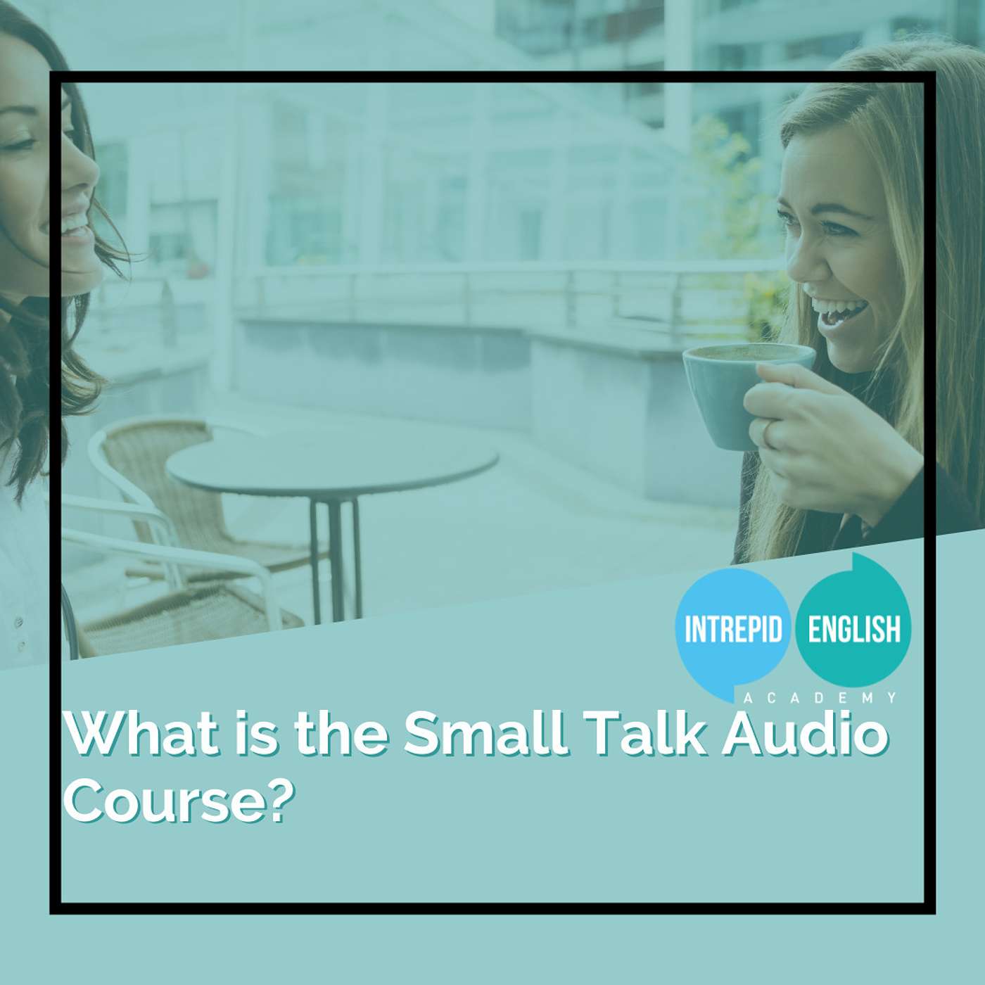 What is the Small Talk Audio Course?