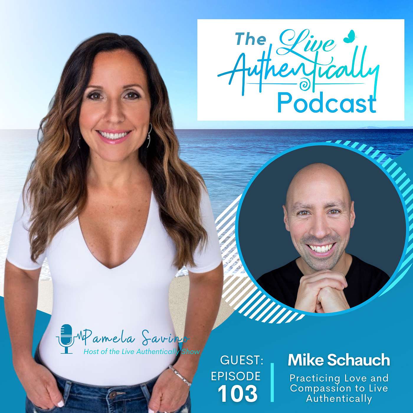 Episode 103: Practicing Love and Compassion to Live Authentically - With Mike Schauch episode artwork