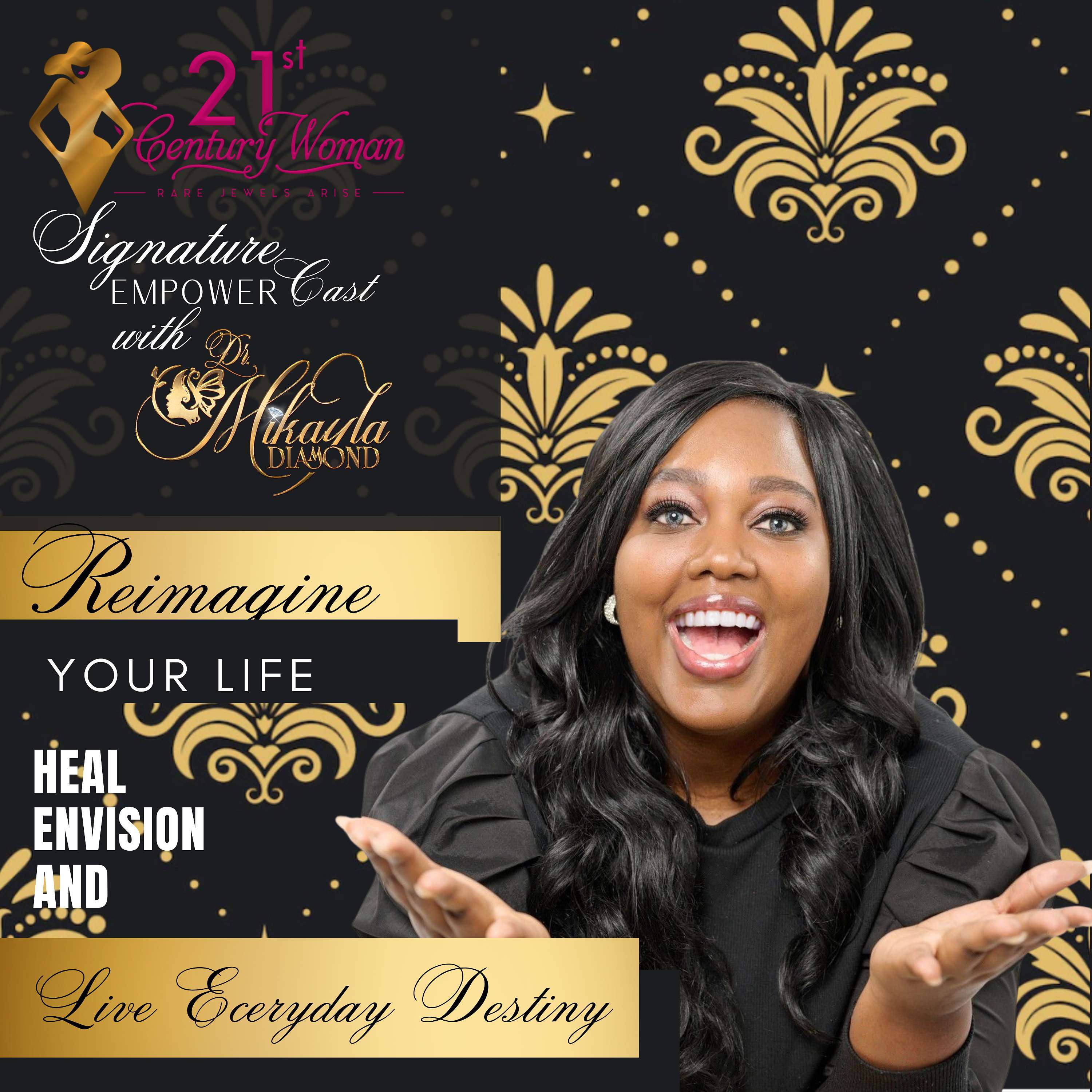 21st Century Woman Signature EmpowerCast | Heal, Envision, &amp; Live Everyday Destiny!