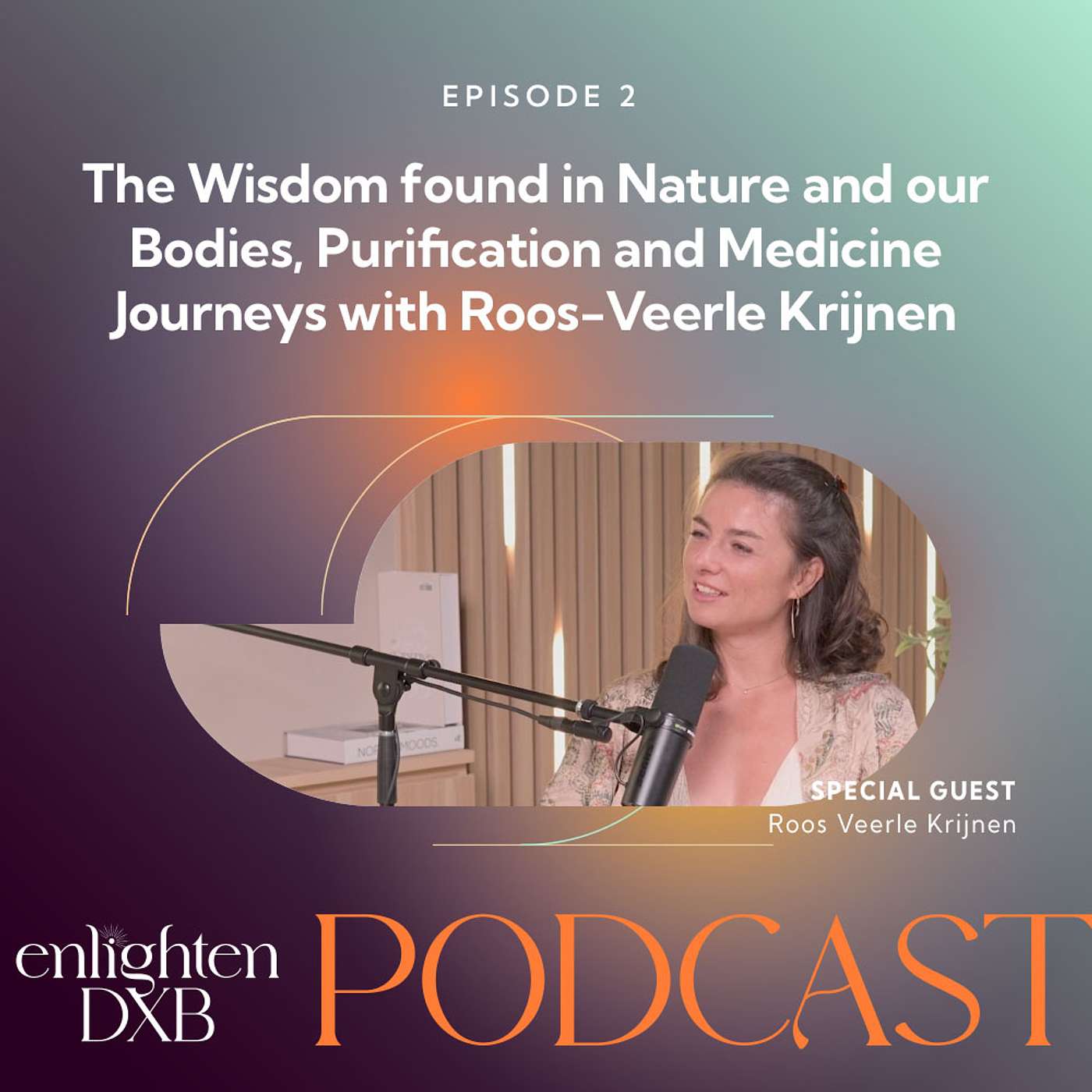 Ep2. The Wisdom Found in Nature & Our Bodies, Purification and Medicine Journeys with Roos-Veerle Krijnen