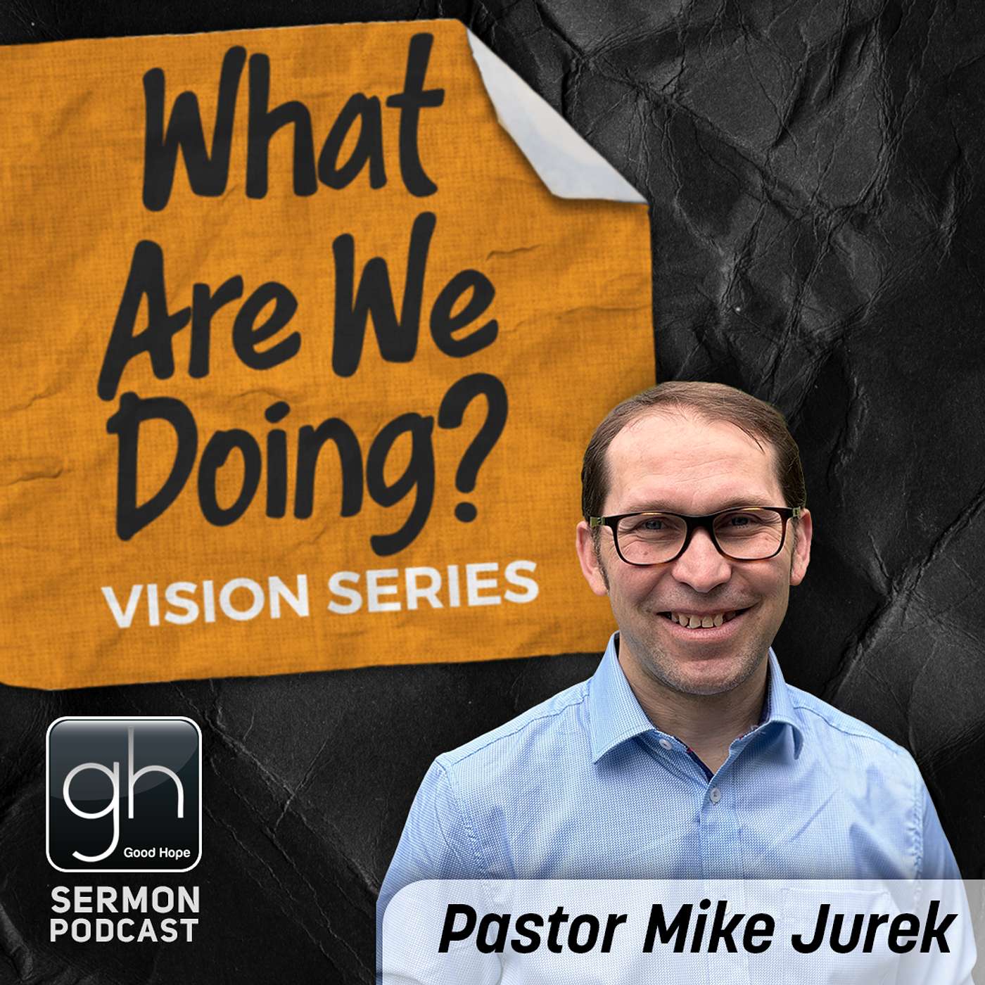 What Are We Doing? // Part 3: Core Value 1 (Pastor Mike Jurek)