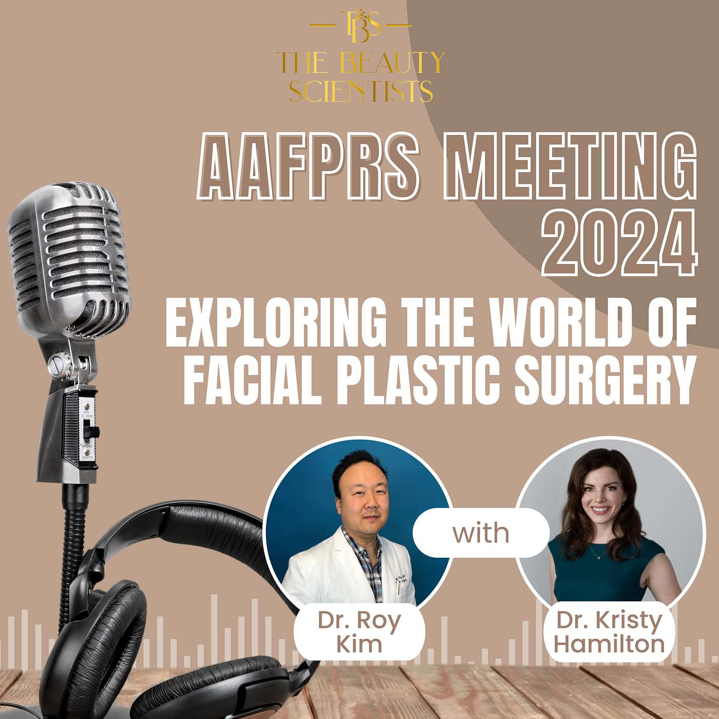 The Beauty Scientists - AAFPRS Meeting 2024: Exploring the World of Facial Plastic Surgery | Ep 38