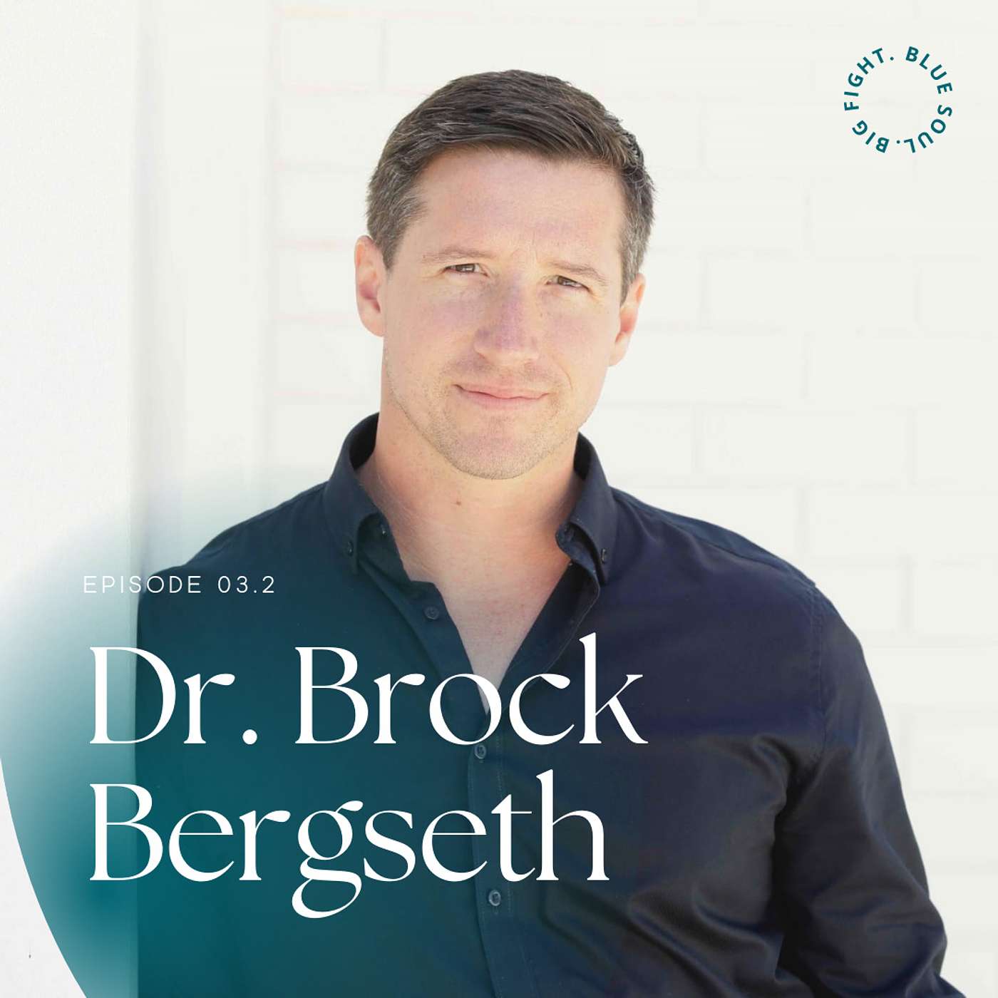 3.2) Purpose, grace, and having a little faith with Dr. Brock Bergseth