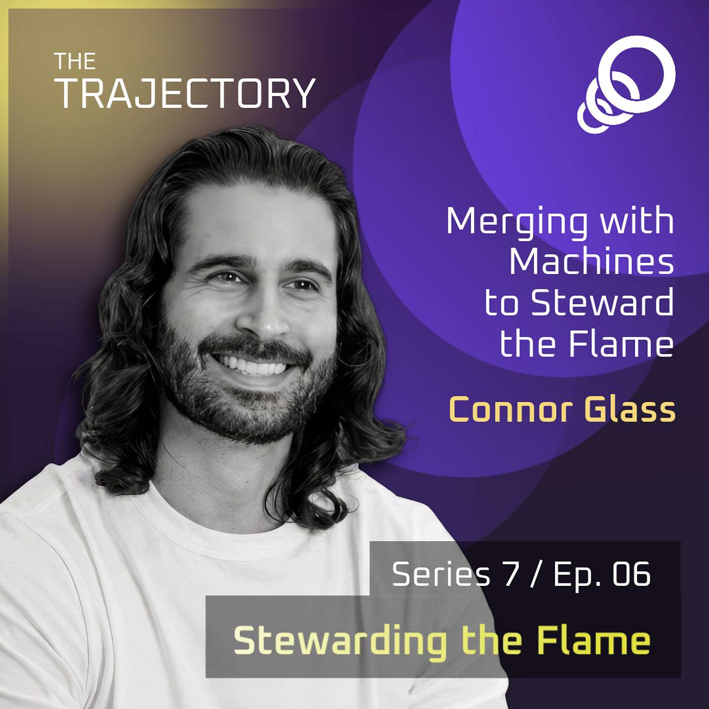 Connor Glass – Merging with Machines to Steward the Flame (Stewarding the Flame, Episode 6) episode artwork