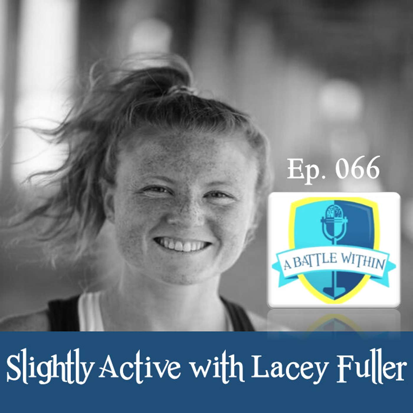 066: Slightly Active with Lacey Fuller