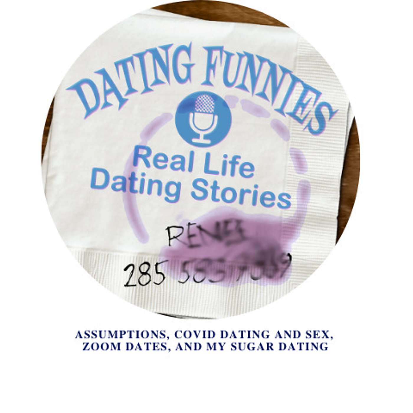 Assumptions, Covid Dating and Sex, Zoom Dates, and my Sugar Dating