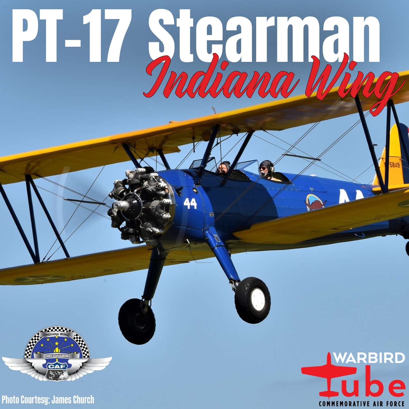CAF Warbird Tube - Indiana Wing’s Stearman Story