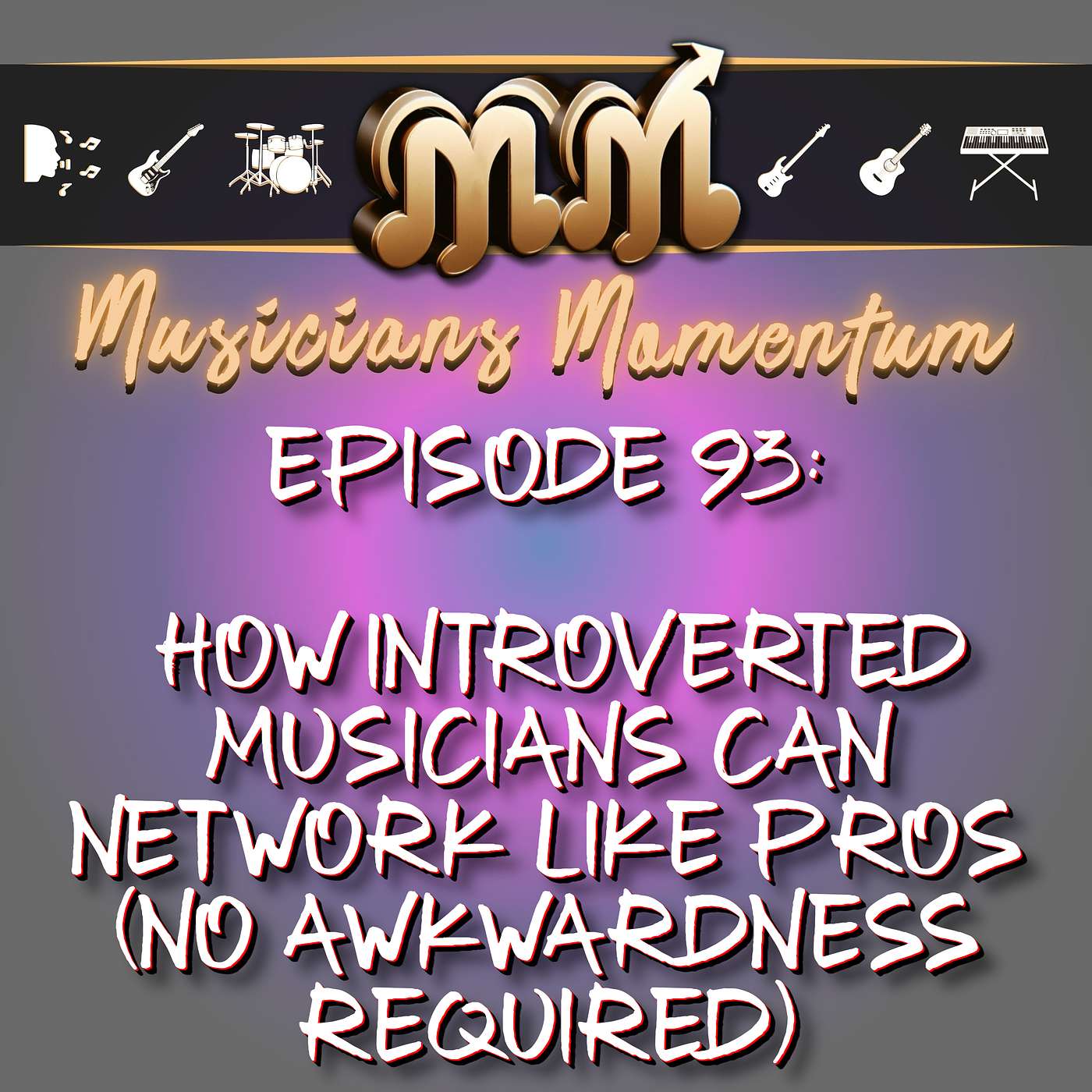 Episode 93: How Introverted Musicians Can Network Like Pros (No Awkwardness Required) Episode 93: How Introverted Musicians Can Network Like Pros (No Awkwardness Required)