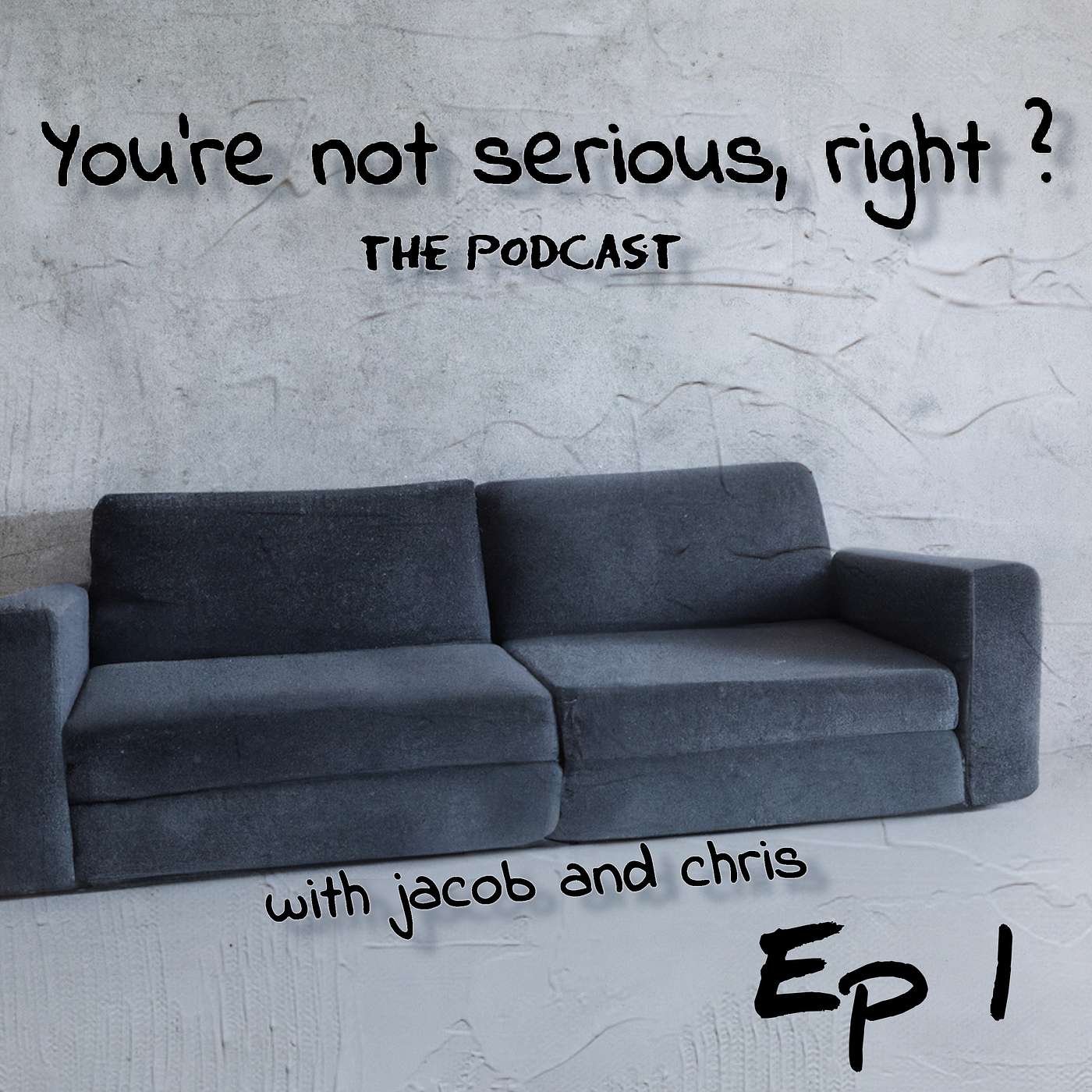 You\'re not serious, right ?