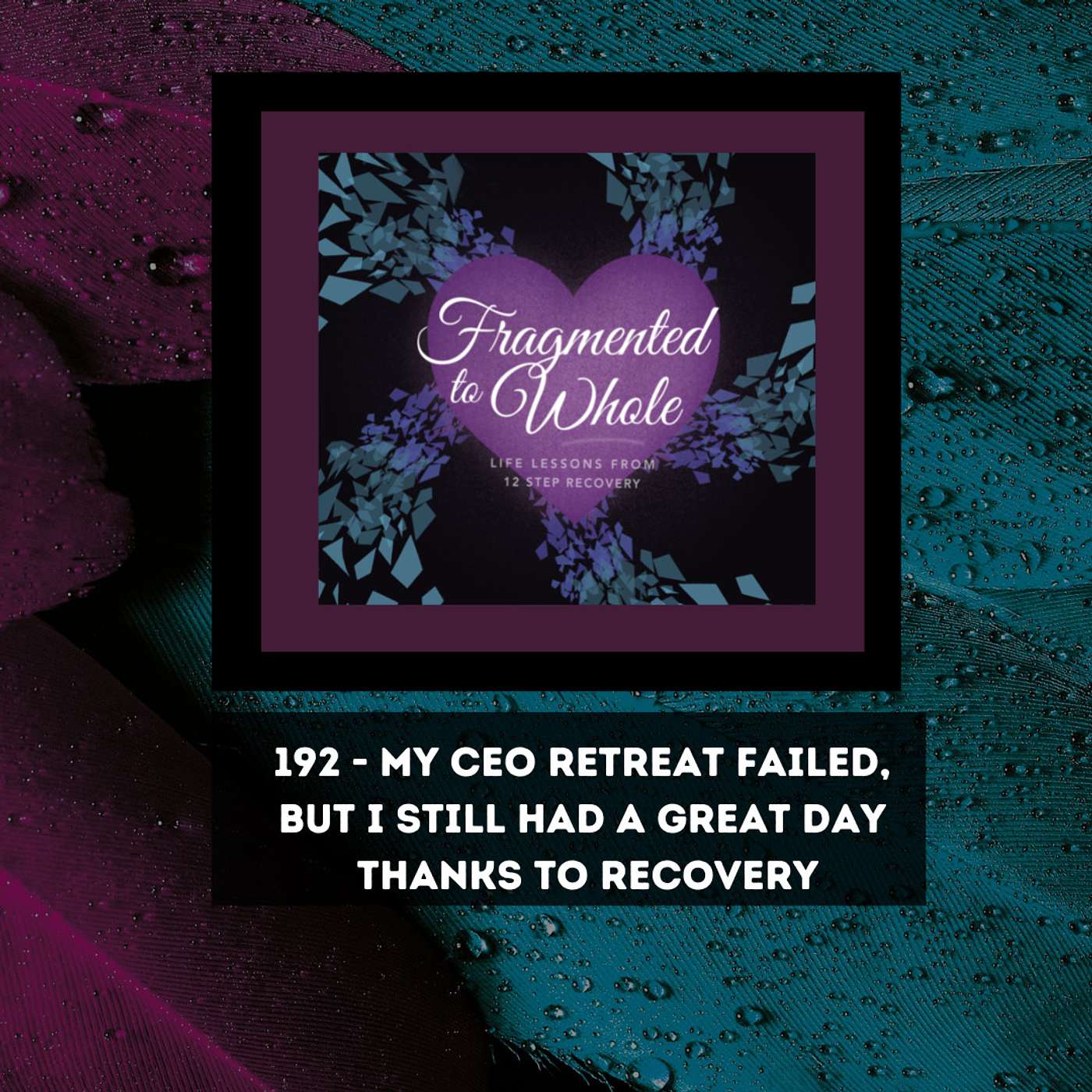 My CEO Retreat Failed, But I Still Had a Great Day Thanks to Recovery | Episode 192
