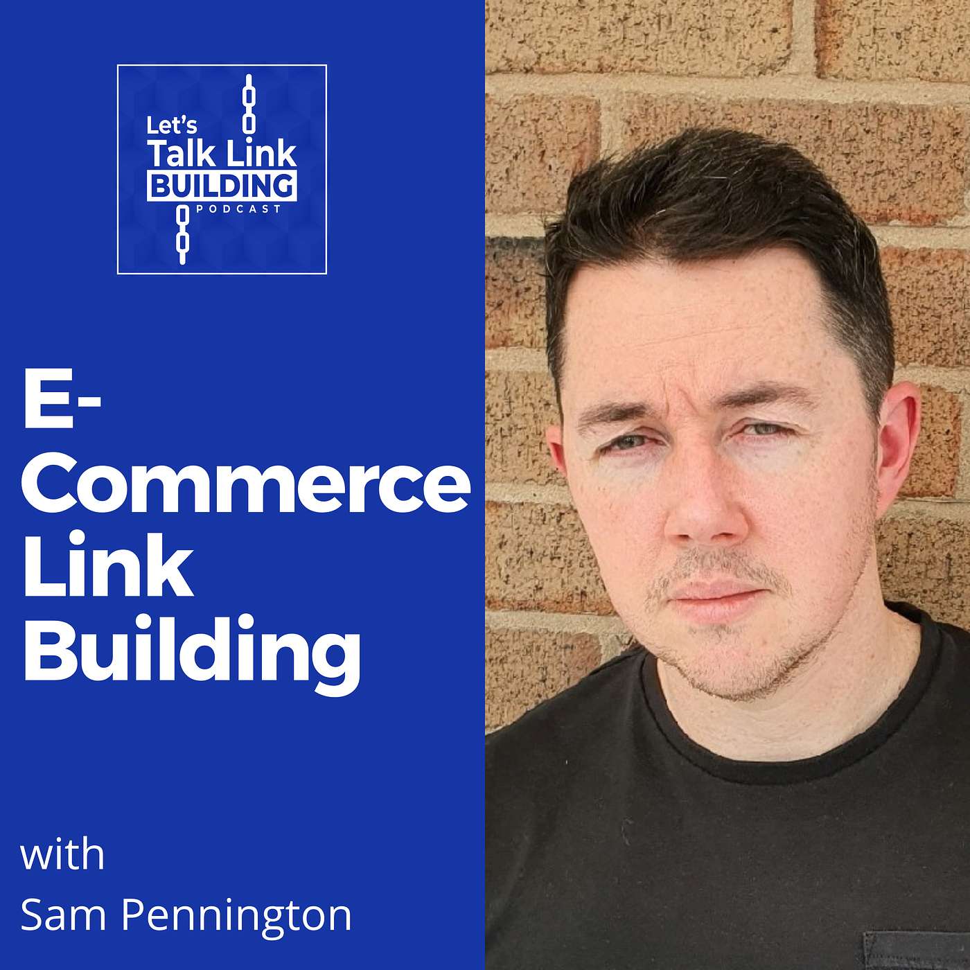 E-Commerce Link Building with Sam Pennington E-Commerce Link Building with Sam Pennington
