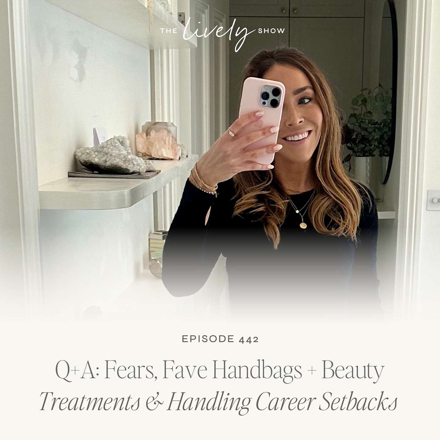 TLS 442 Q+A: Fears, Fave Handbags + Beauty Treatments & Handling Career Setbacks episode artwork