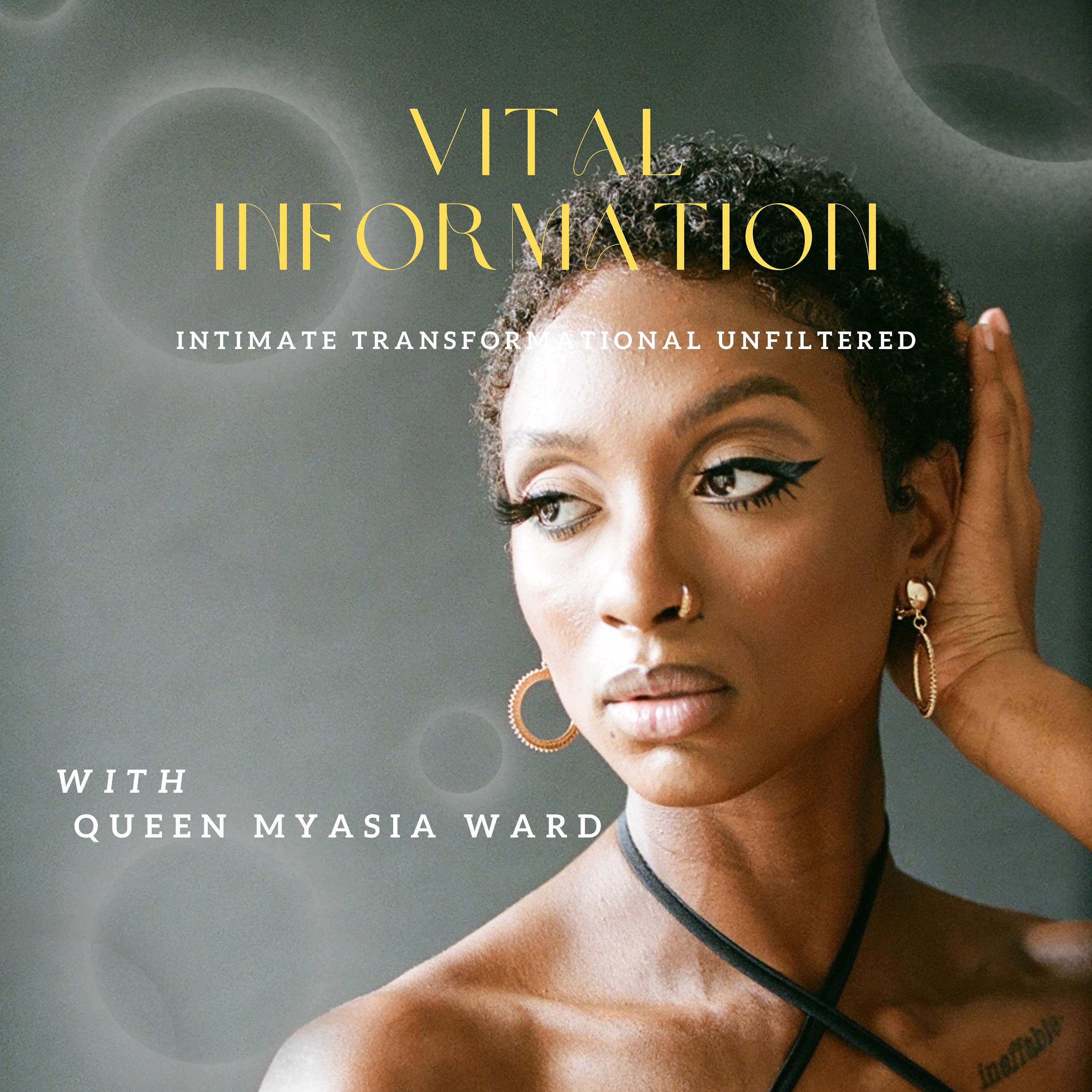 Vital Information: Intimate, Transformational, Unfiltered