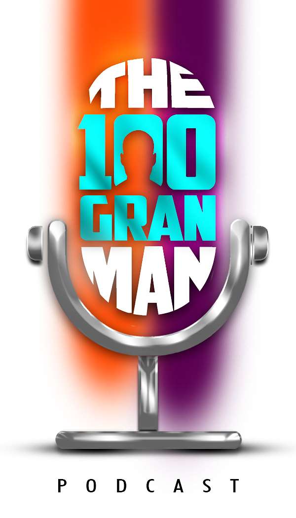 100Granman Podcast