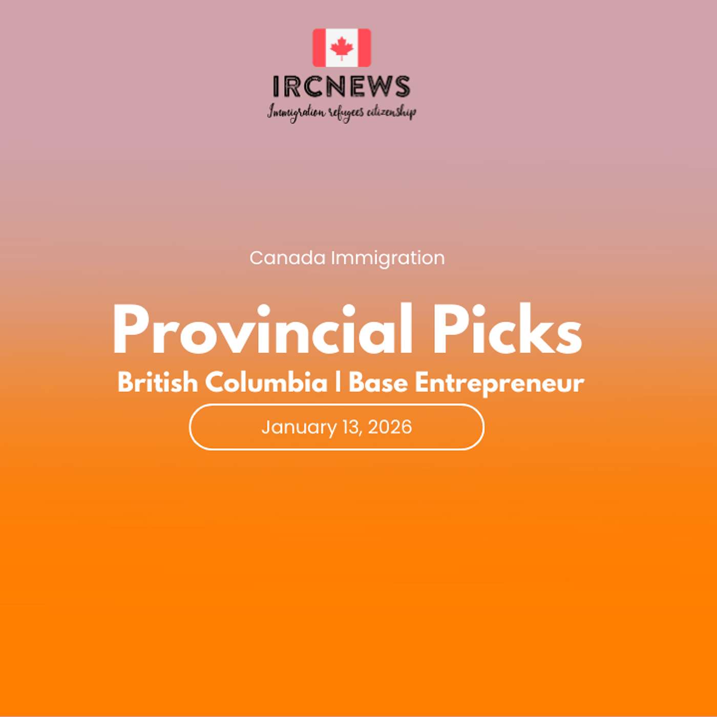 Canada Immigration Provincial pick for Base Entrepreneur  by British Columbia on January 13, 2026 episode artwork