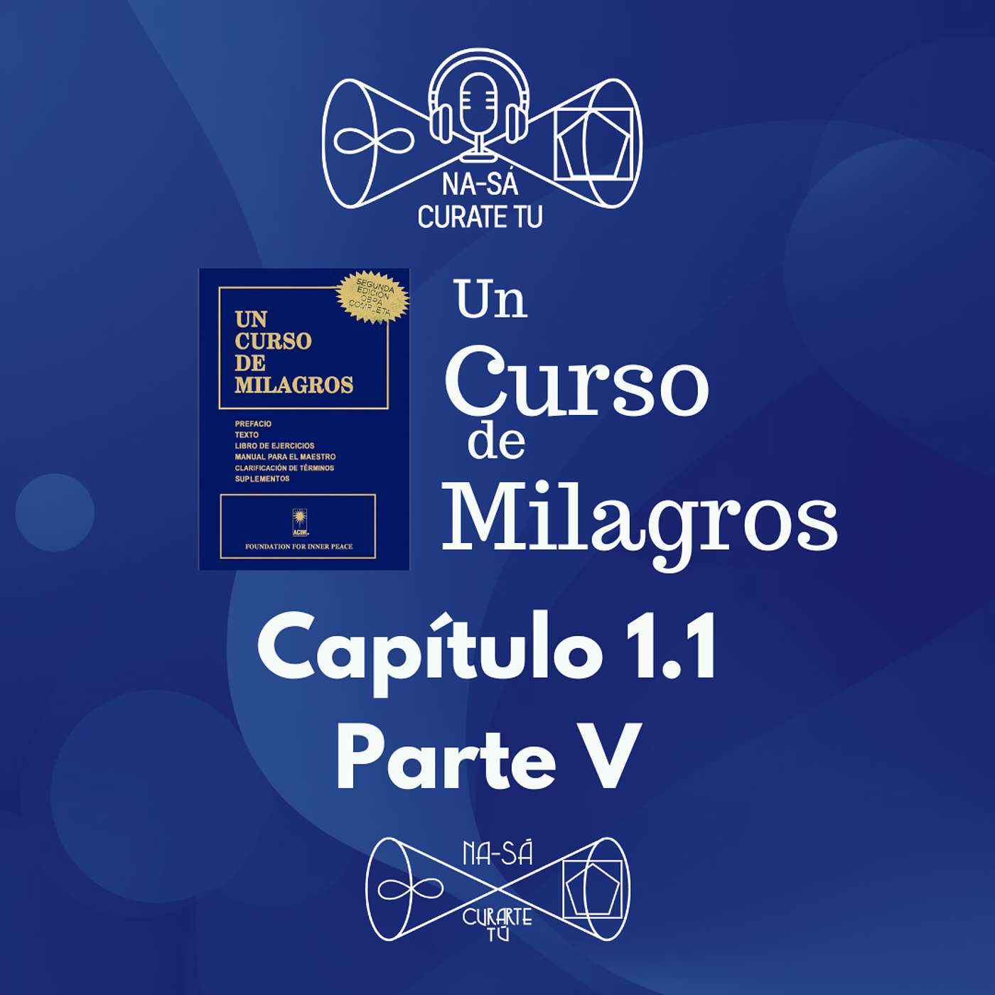 07 - UCDM - Capítulo 1.1 Parte V episode artwork