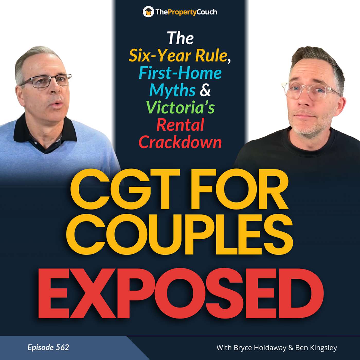 562 | CGT for Couples EXPOSED: The Six-Year Rule, First-Home Myths & Victoria’s Rental Crackdown
