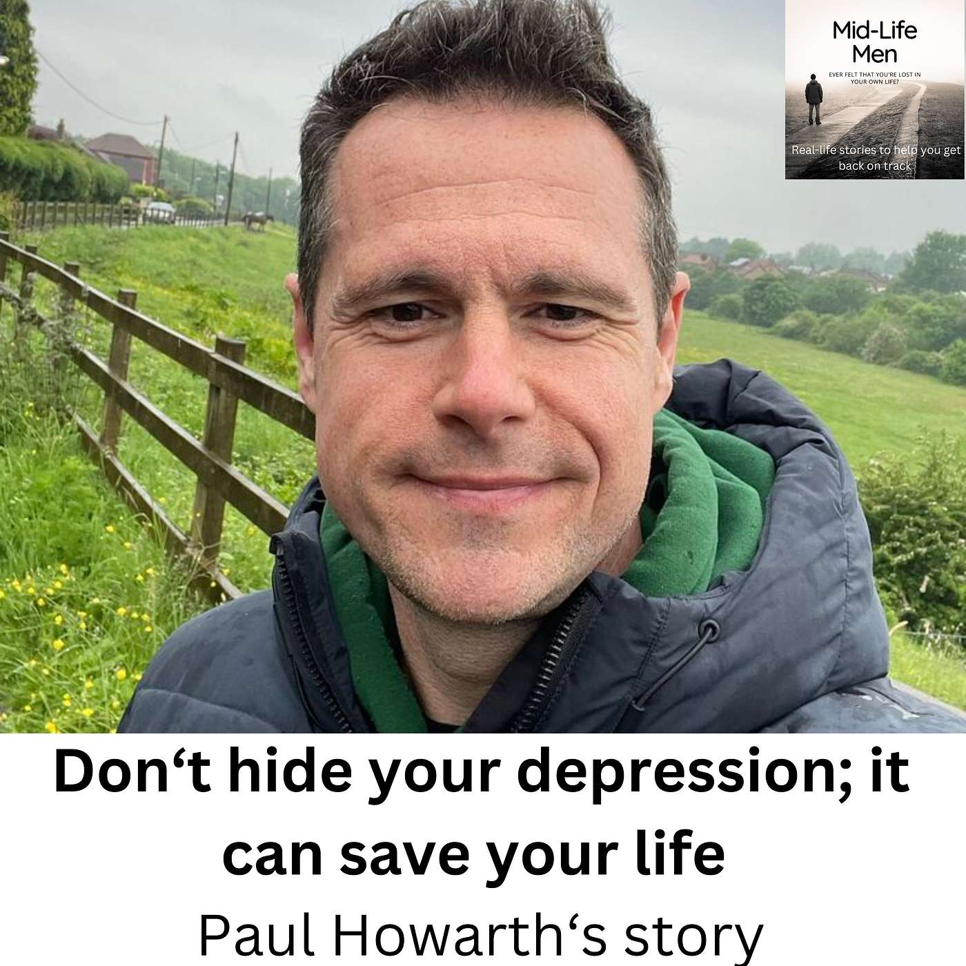 Don't hide your depression; it can save your life - Paul Howarth's story.