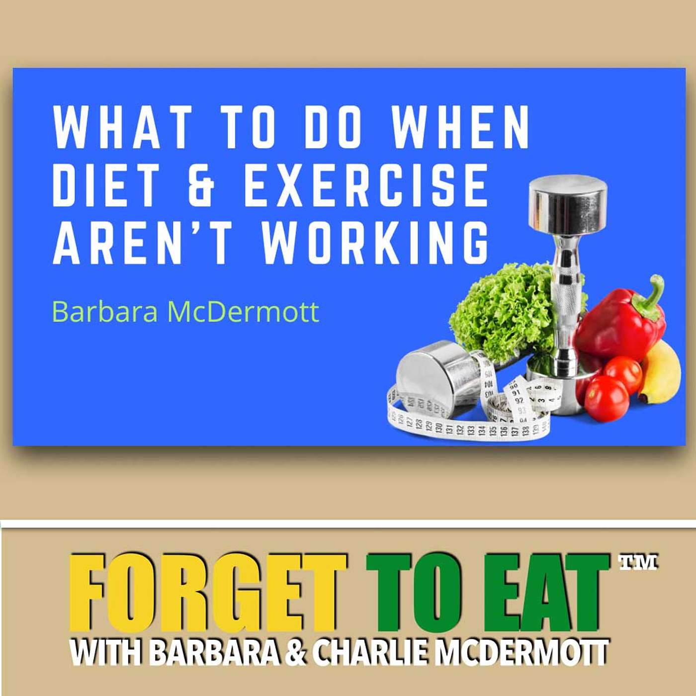 Forget To Eat™ Podcast
