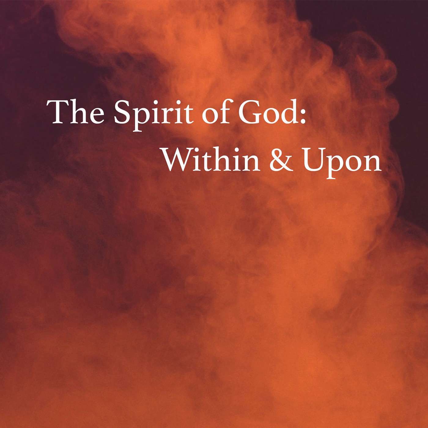 The Spirit of God: Within & Upon episode artwork