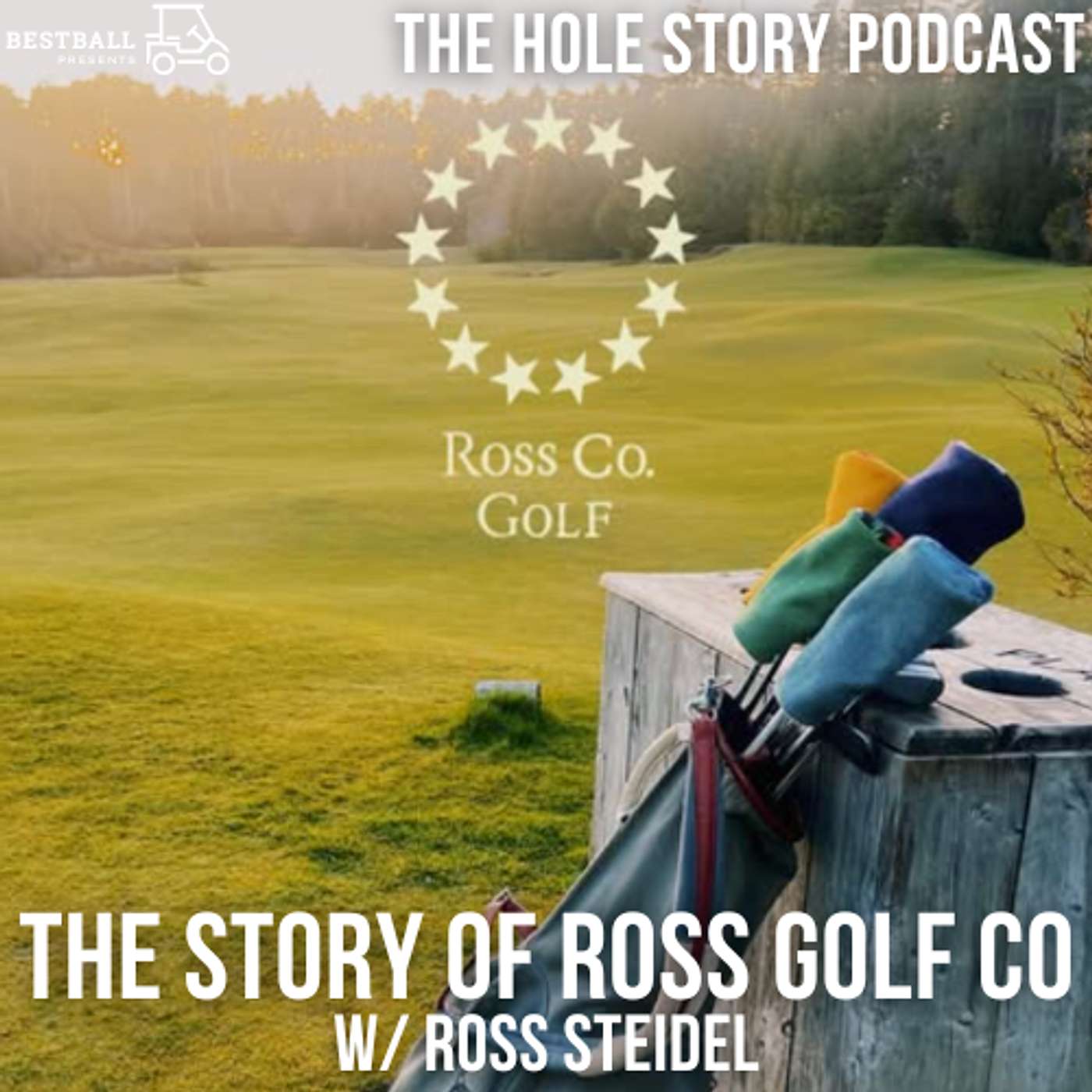 The Story of Ross Golf Co with Ross Steidel