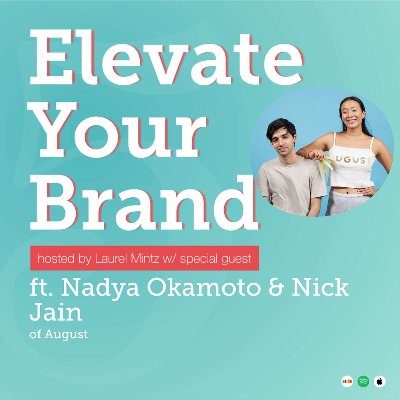 Aligning Profit with Purpose Ft. Nadya Okamoto & Nick Jain of August | EYB