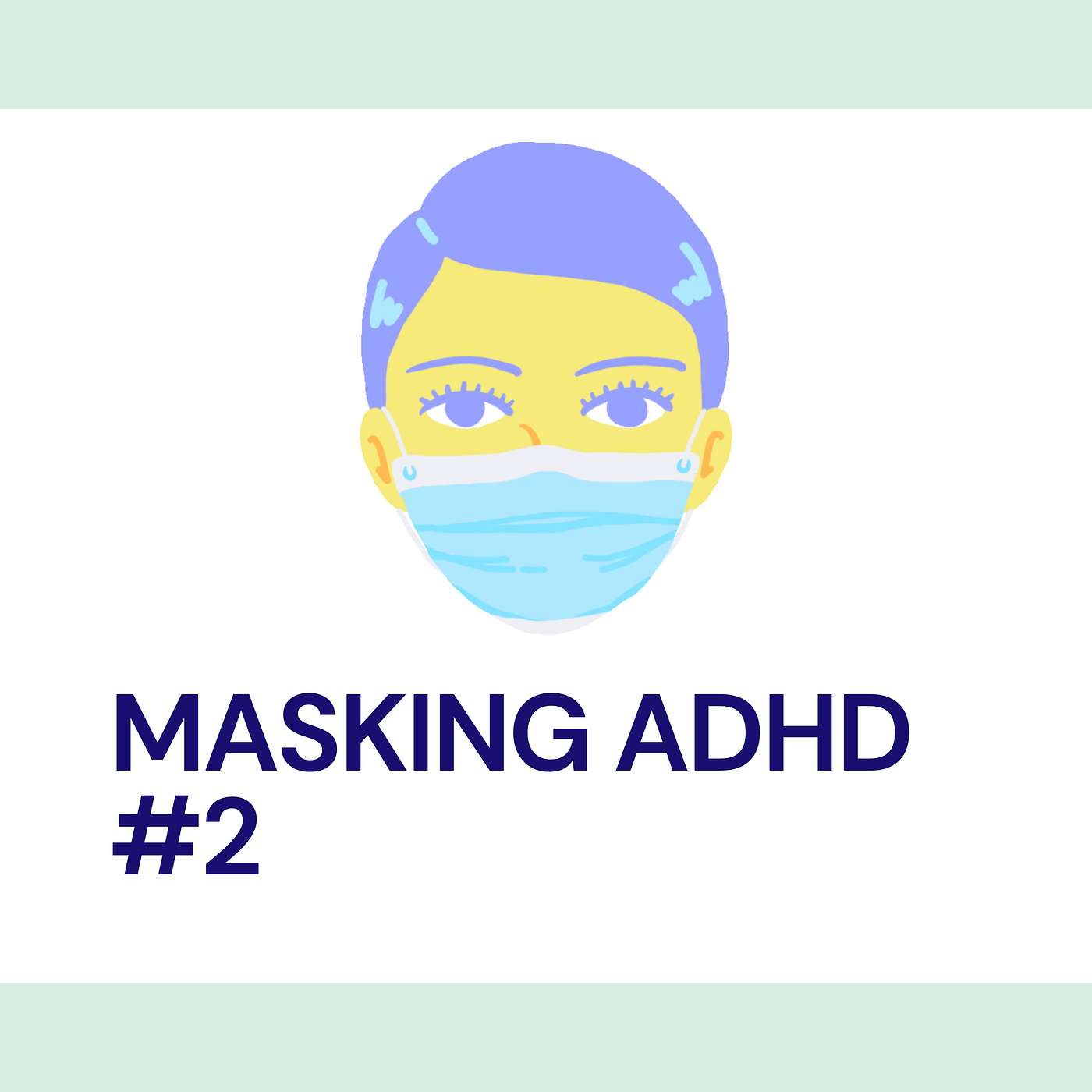 Masking ADHD: Inattentive Type Part Two episode artwork